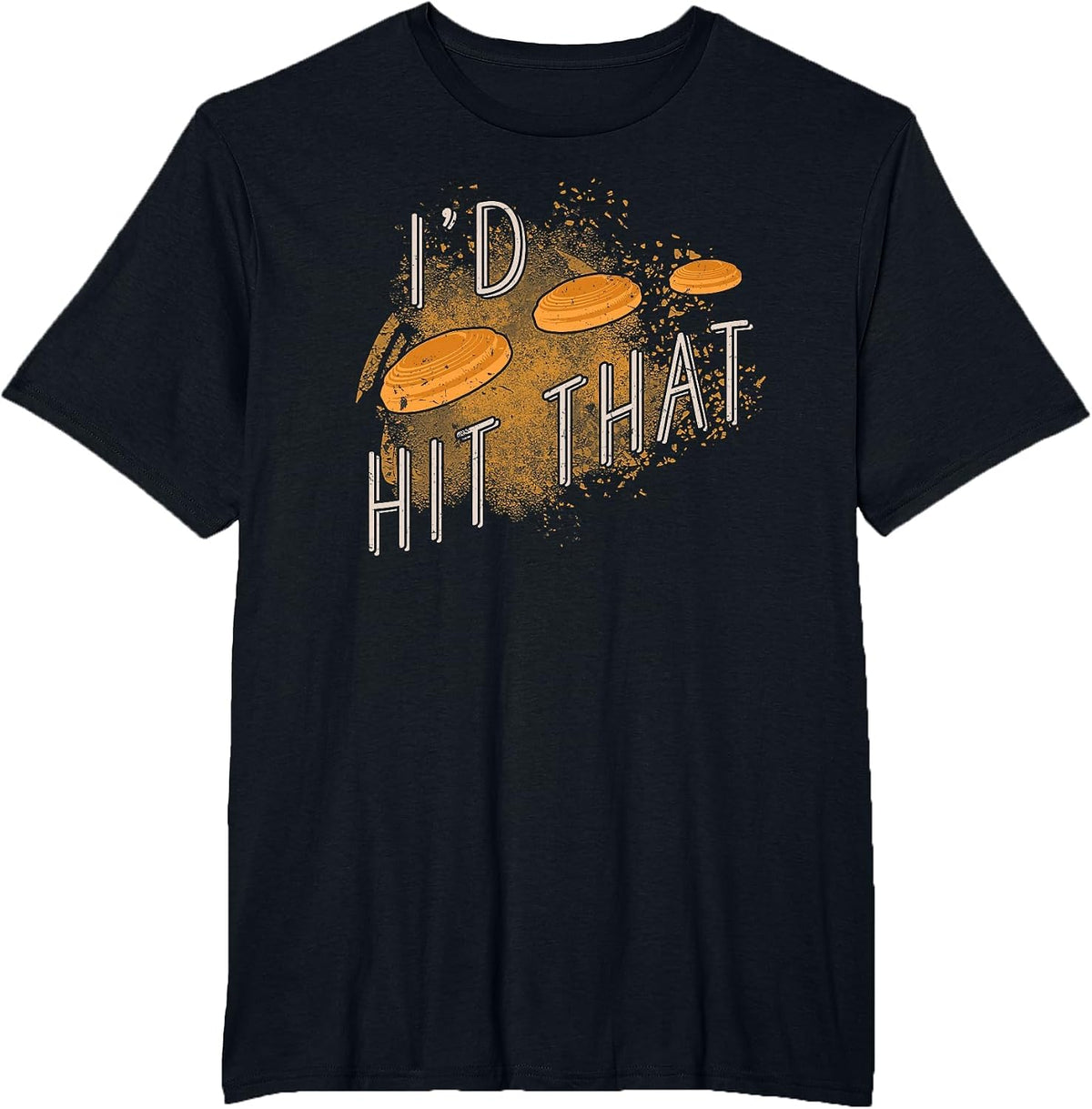 Skeet Shooting Trap Sporting Clay Target I'd Hit that T-Shirt - Black