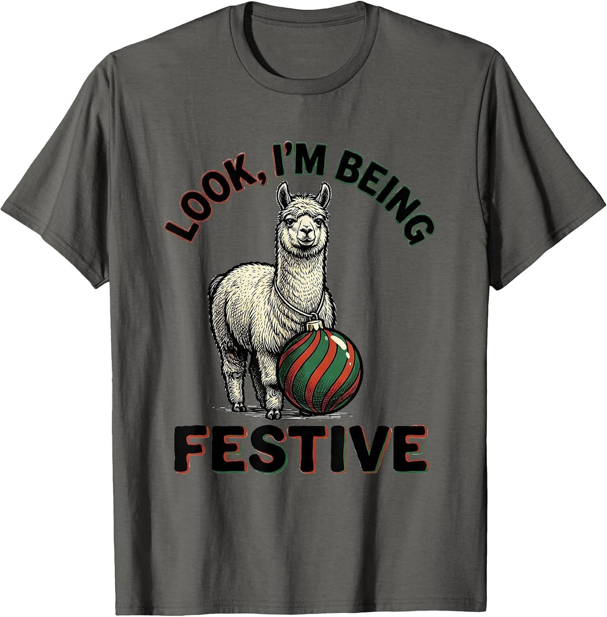 Look, I'm Being Festive Grumpy Llama Christmas Humor T-Shirt - Asphalt Grey