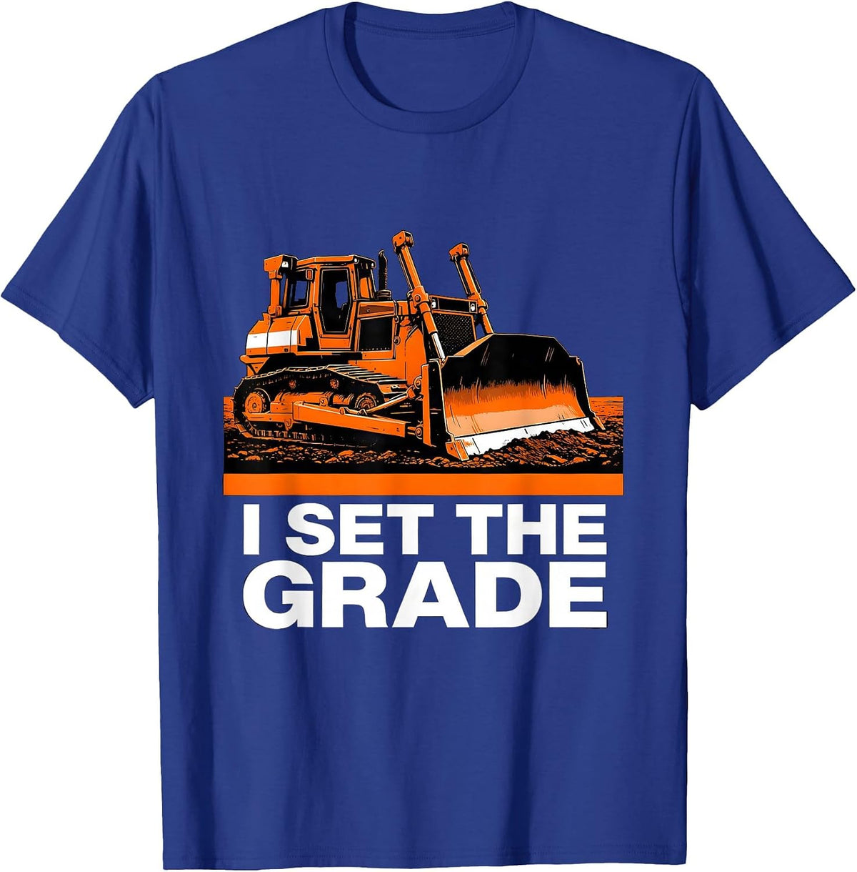 I Set The Grade Funny Construction Worker Heavy Equipment T-Shirt - Royal Blue