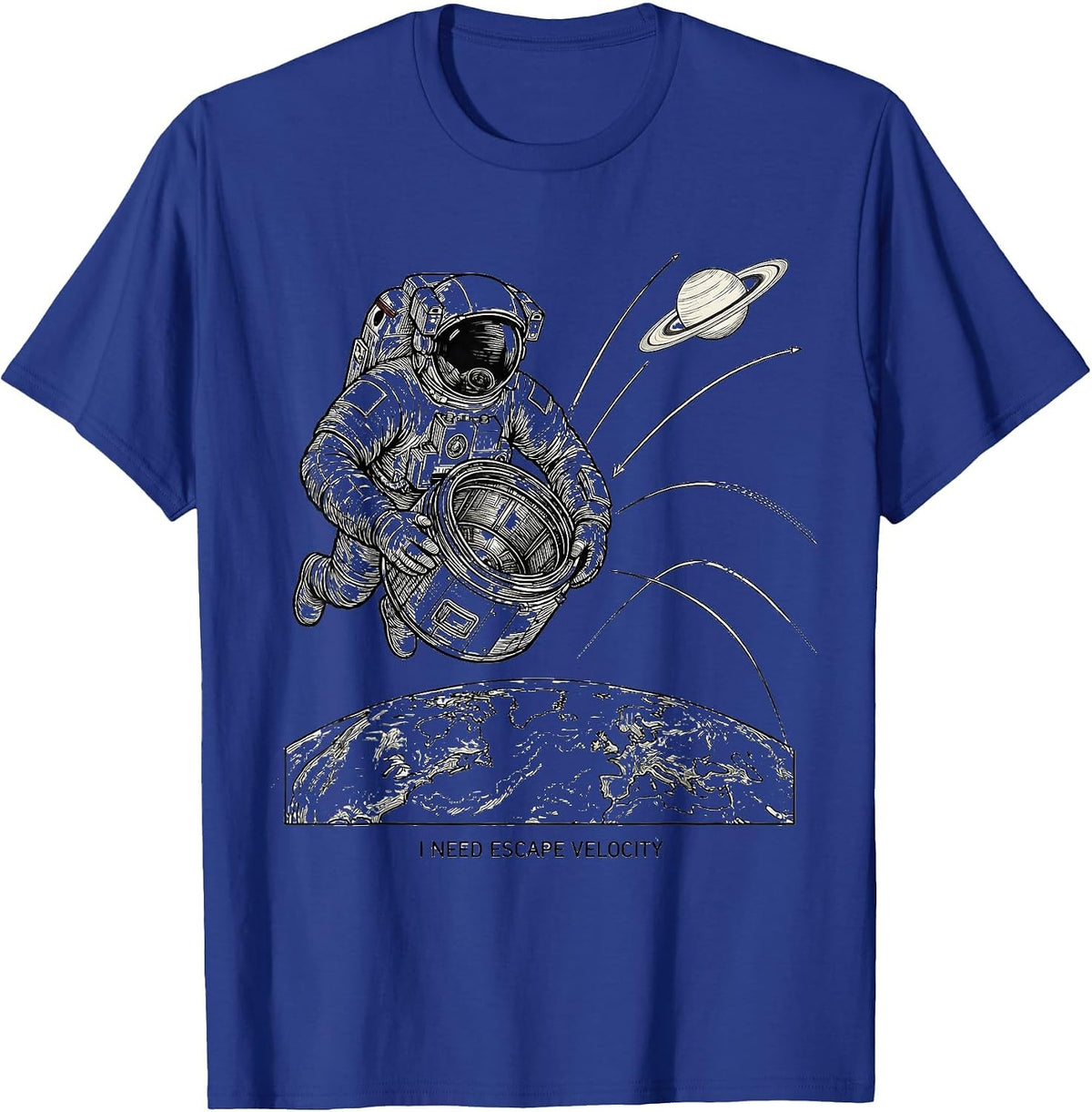 I Need Escape Velocity Funny Astronaut Space Humor Solar T-Shirt - Royal Blue
