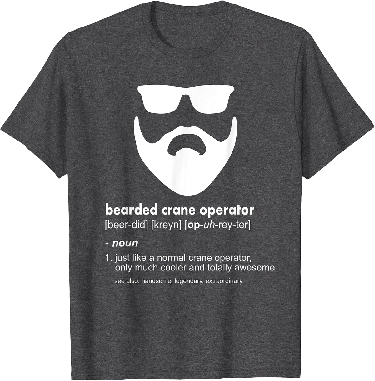 Bearded Crane Operator Shirt Funny Crane Operator T-Shirt - Dark Heather Grey