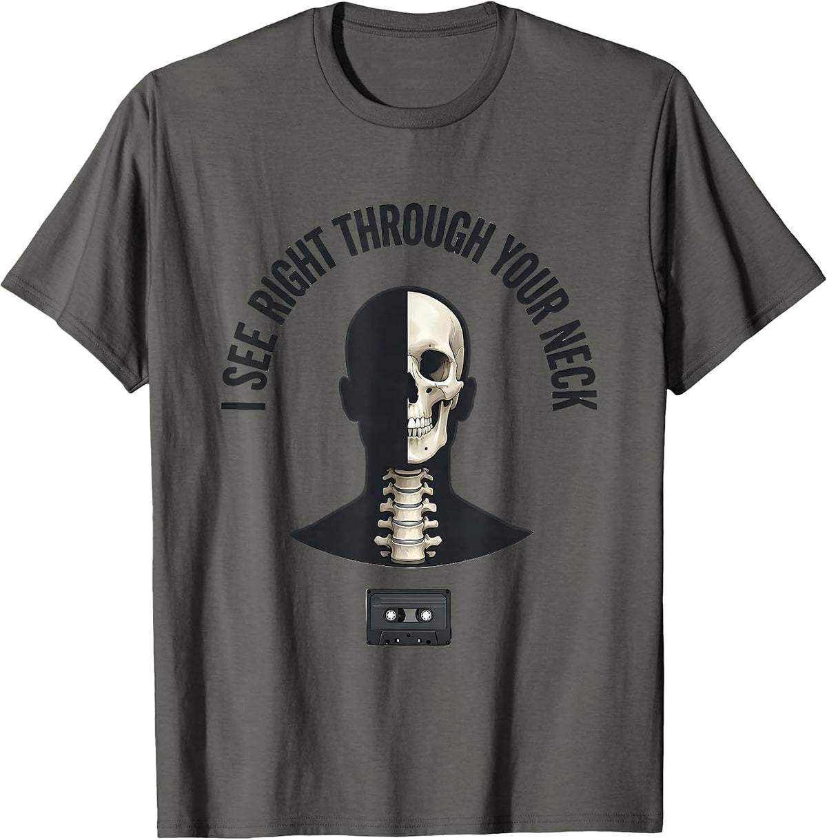 I See Right Through Your Neck Funny Radiology Tech Humor T-Shirt - Asphalt Grey
