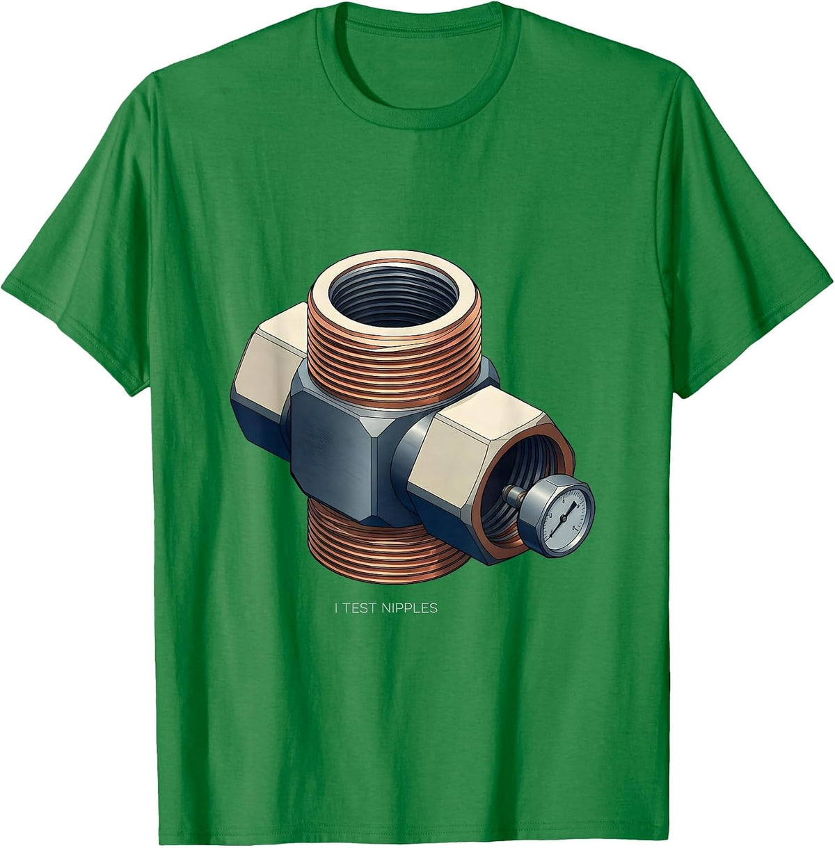 Men's I Test Nipples Funny Plumber Pipefitter Steamfitter T-Shirt - Kelly Green