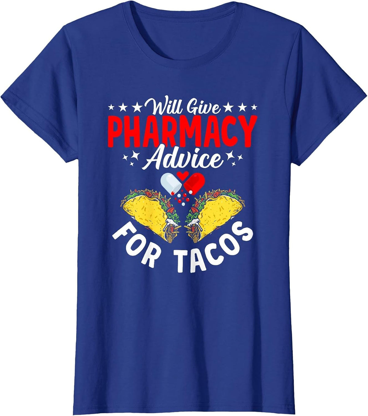 Pharmacy Advice for Tacos Pharmacist Technician T-Shirt - Royal Blue