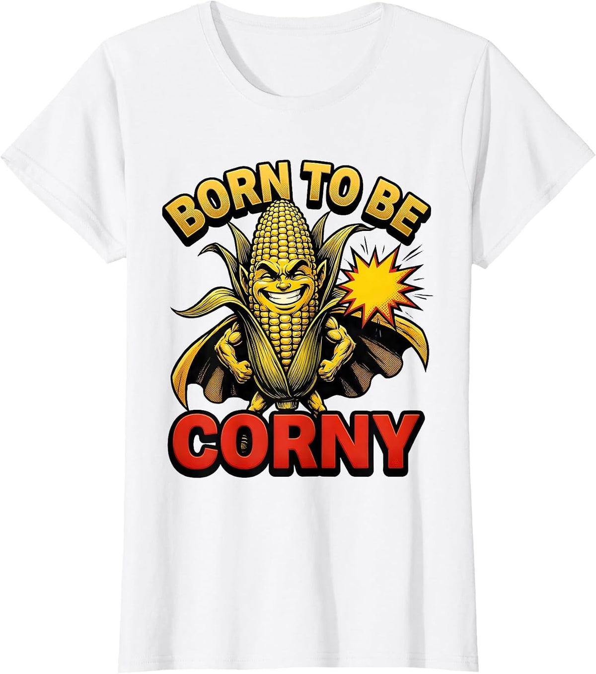 Born to Be Corny Funny Corn Lover Design T-Shirt - White