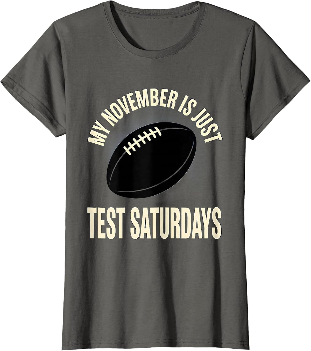 Women's My November Is Just Test Saturdays Rugby Fan Matchday Humor T-Shirt - Asphalt Grey