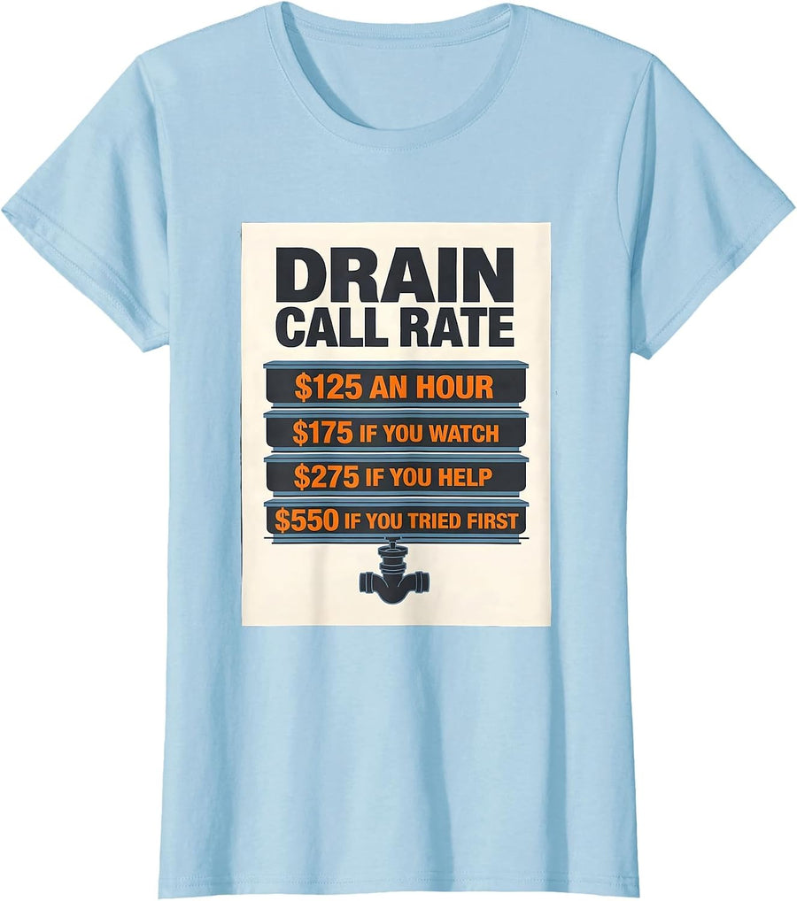 Women's Drain Call Rate Funny Plumber Hourly Rate Trade Humor T-Shirt - Baby Blue
