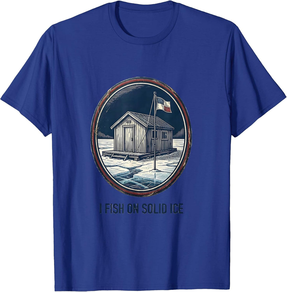 Men's I Fish On Solid Ice Funny Ice Fishing Dad Gift T-Shirt - Royal Blue