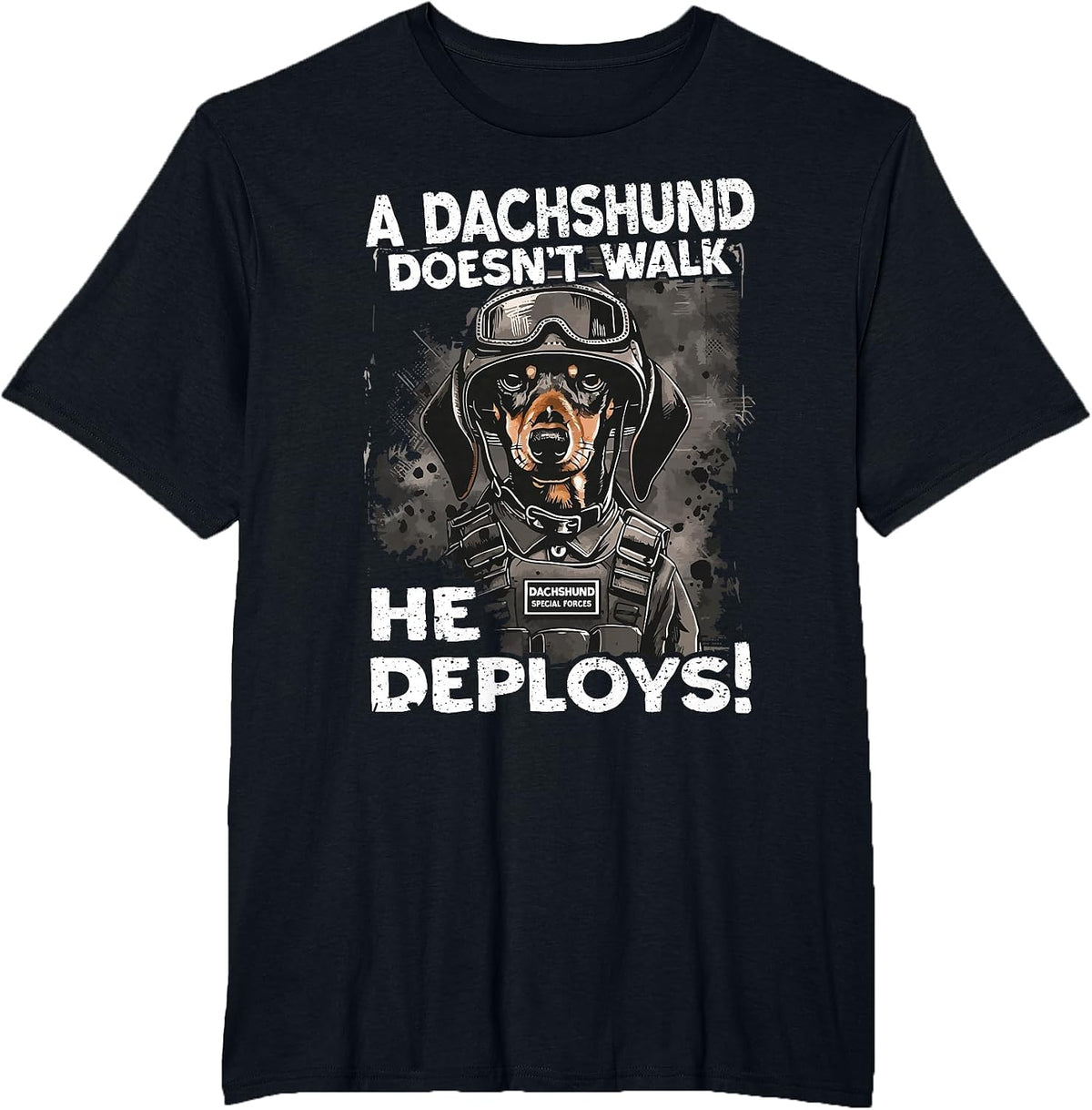 A Dachshund Doesn’t Walk He Deploys | Wiener Dog T-Shirt - Black