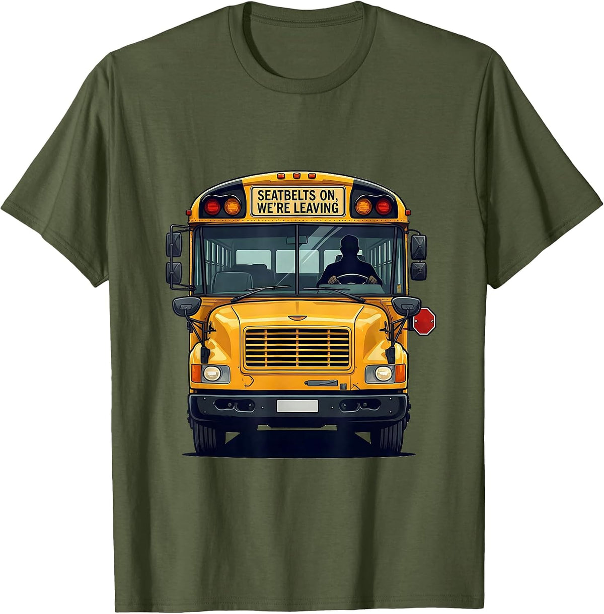 Men's Seatbelts On, We're Leaving Funny School Bus Driver T-Shirt - Olive Green