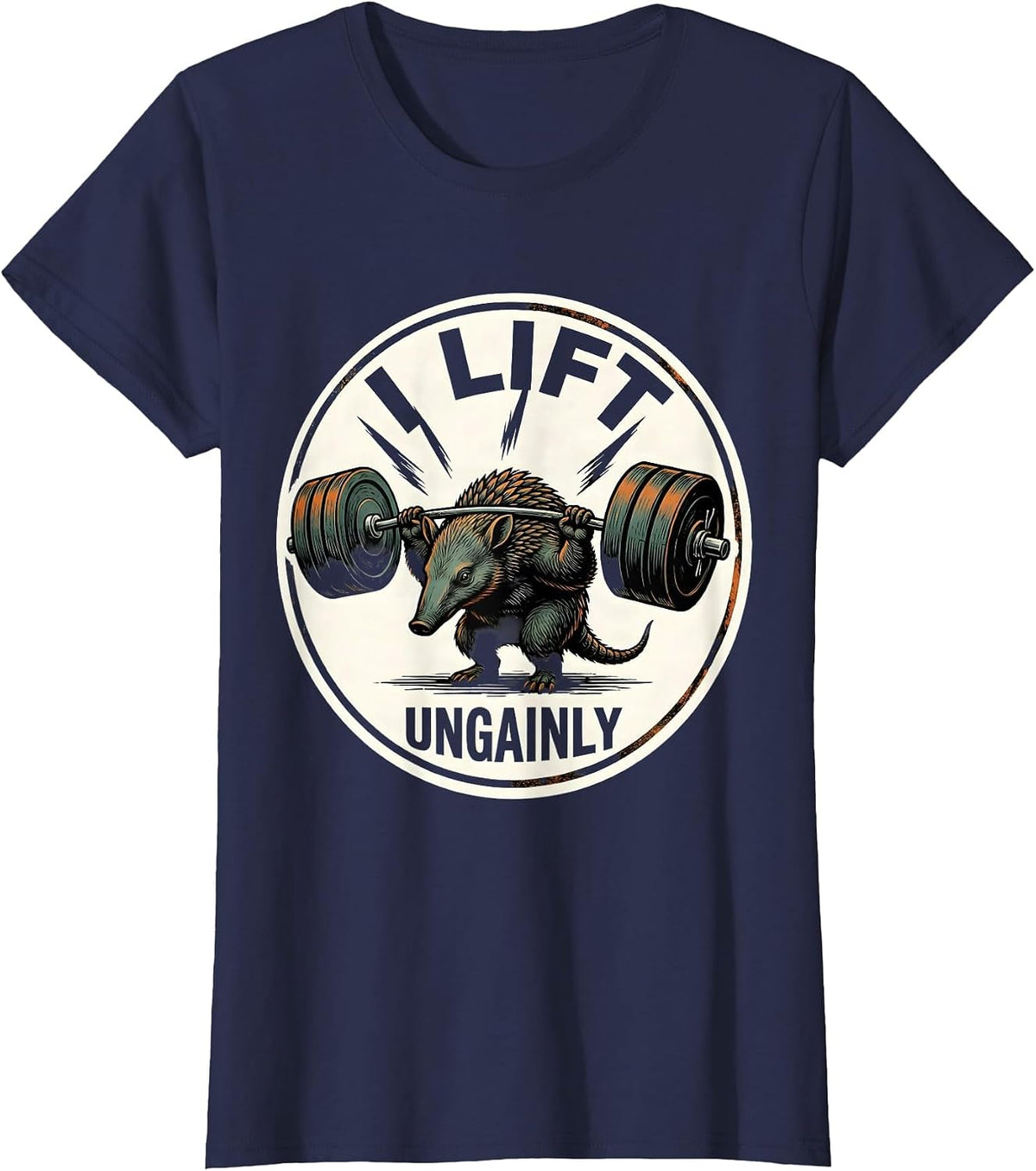 Women's I Lift, Ungainly Funny Gym Workout Weightlifting Humor T-Shirt - Navy Blue