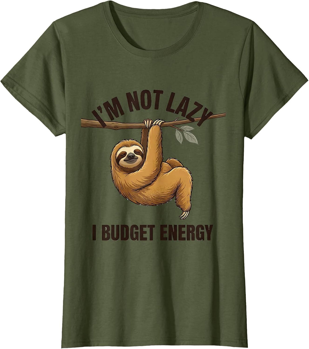 Women's I'm Not Lazy I Budget Energy Funny Sloth Animal Lover Humor T-Shirt - Olive Green