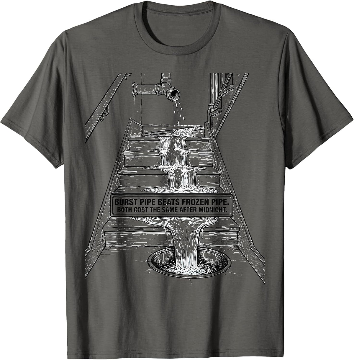 Burst Pipe Beats Frozen Pipe Funny Plumber Gift T-Shirt - Asphalt Grey
