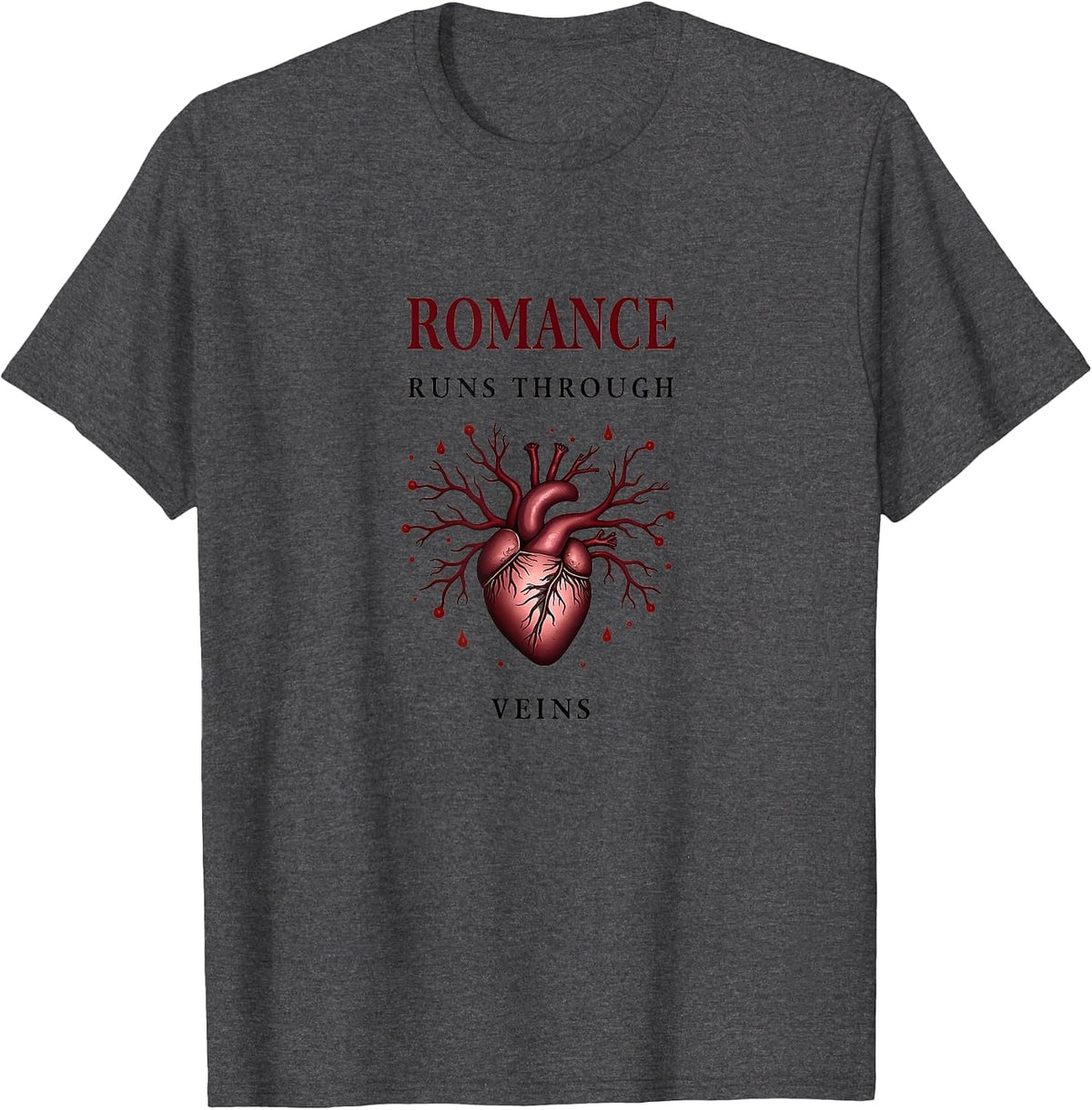 Dark Romance Runs Through Veins Lover Boy Design T-Shirt - Dark Heather Grey