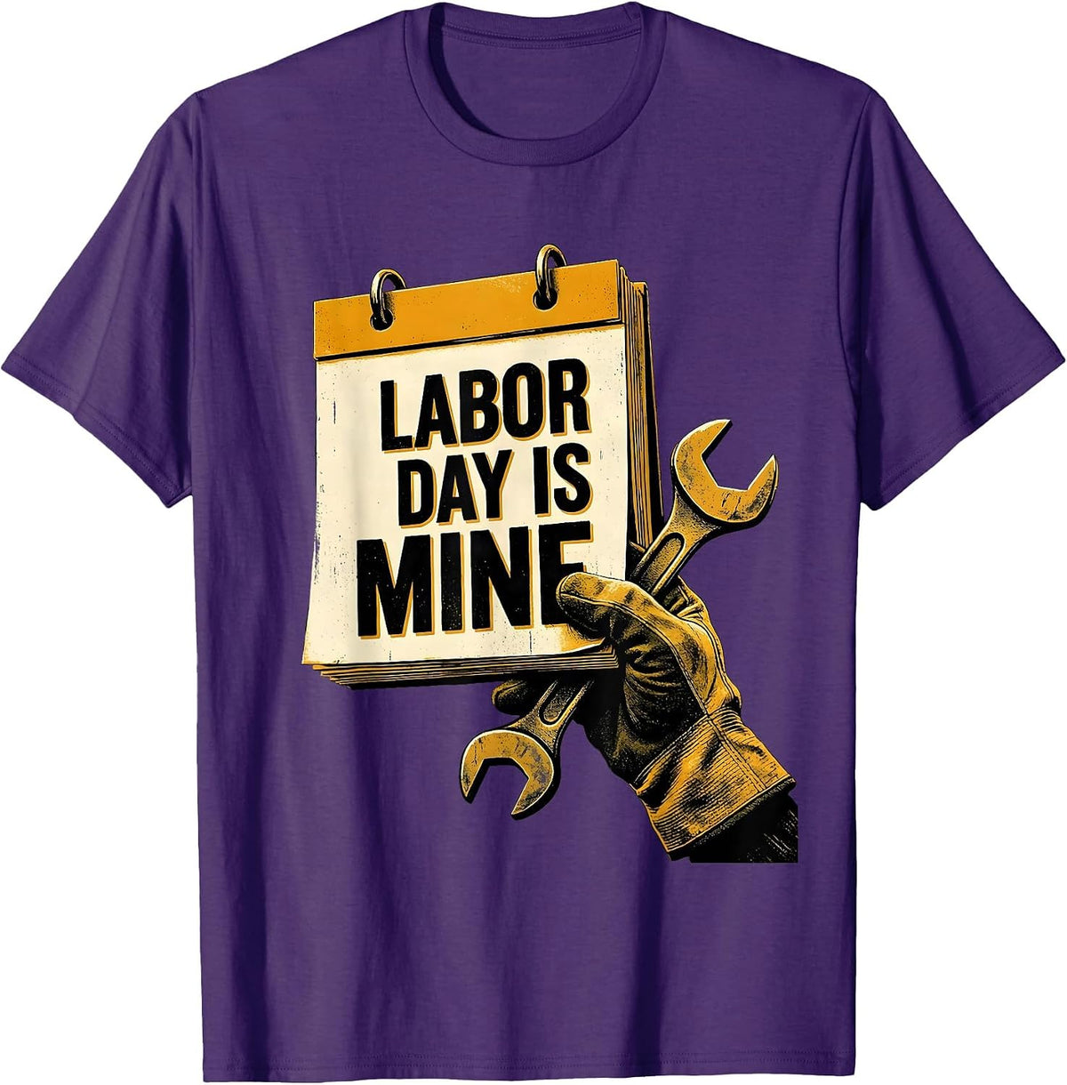Labor Day Is Mine Funny Blue Collar Worker Humor T-Shirt - Purple