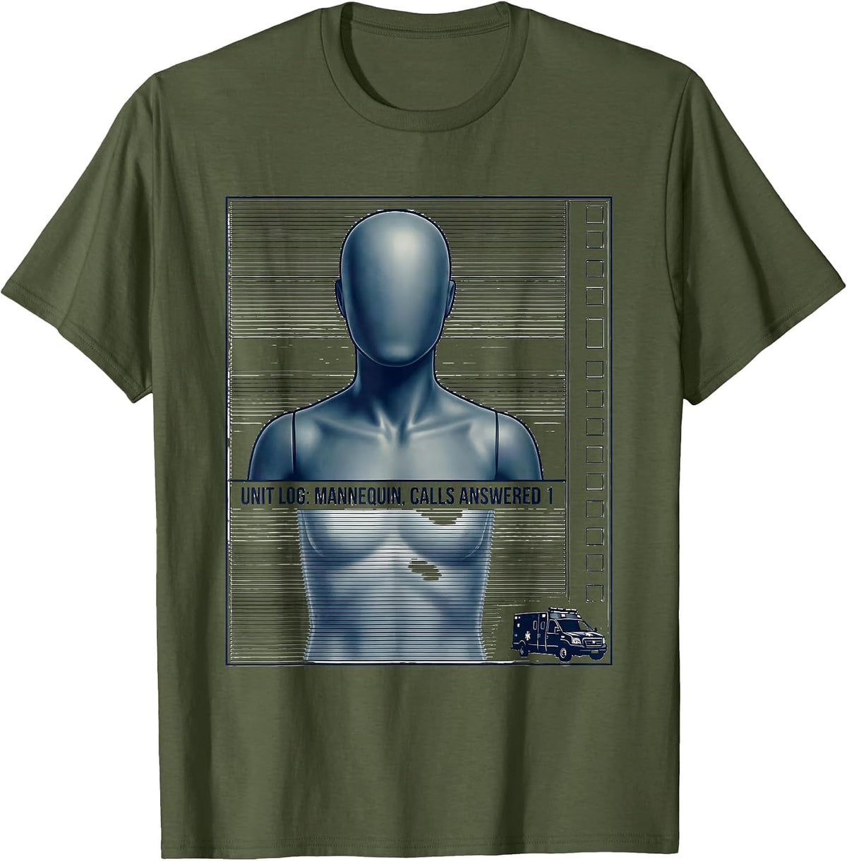 Unit Log Mannequin Calls Answered 1 Funny EMT Paramedic Gag T-Shirt - Olive Green