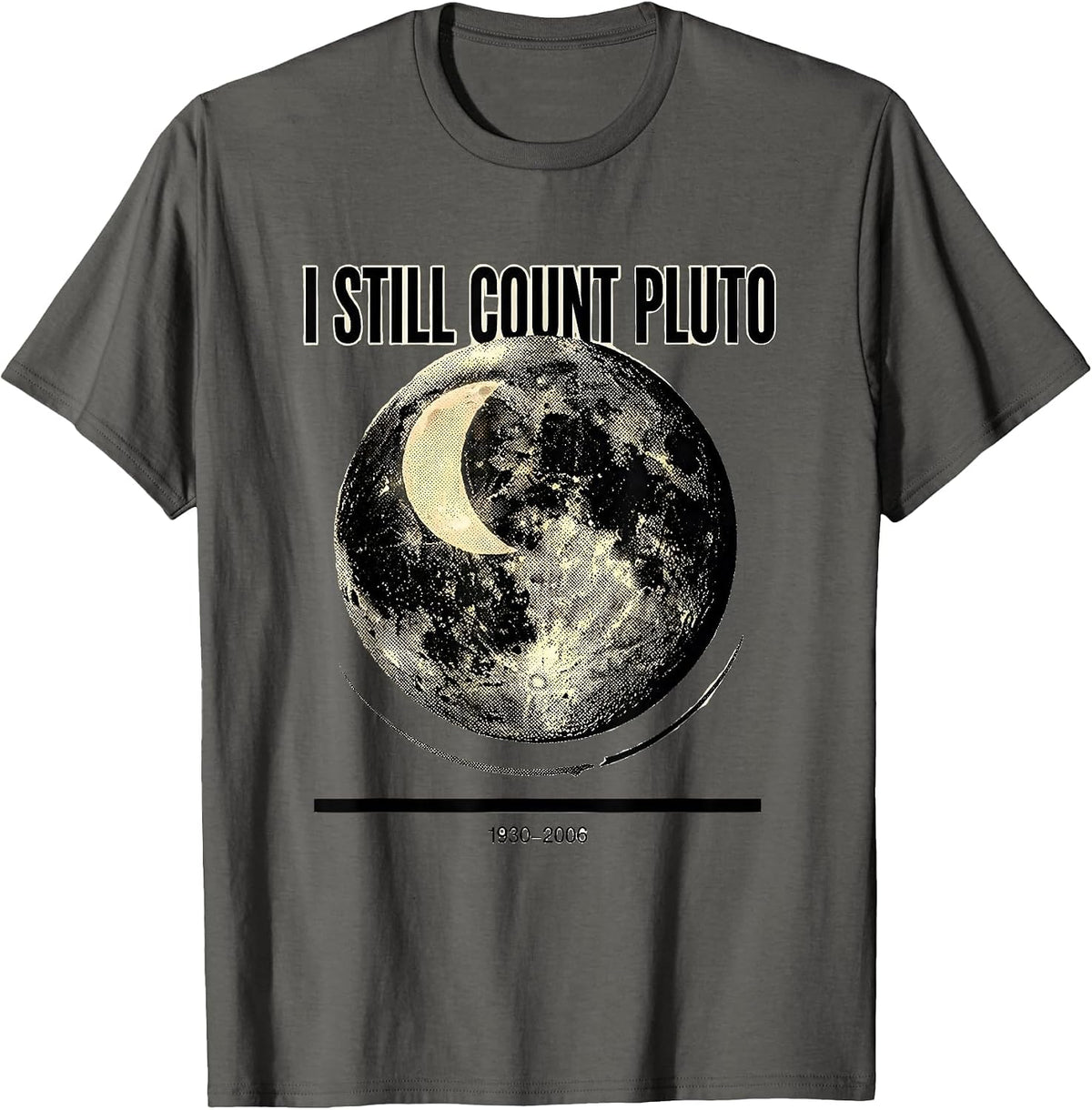 Men's I Still Count Pluto 1930-2006 Funny Space Science Humor T-Shirt - Asphalt Grey