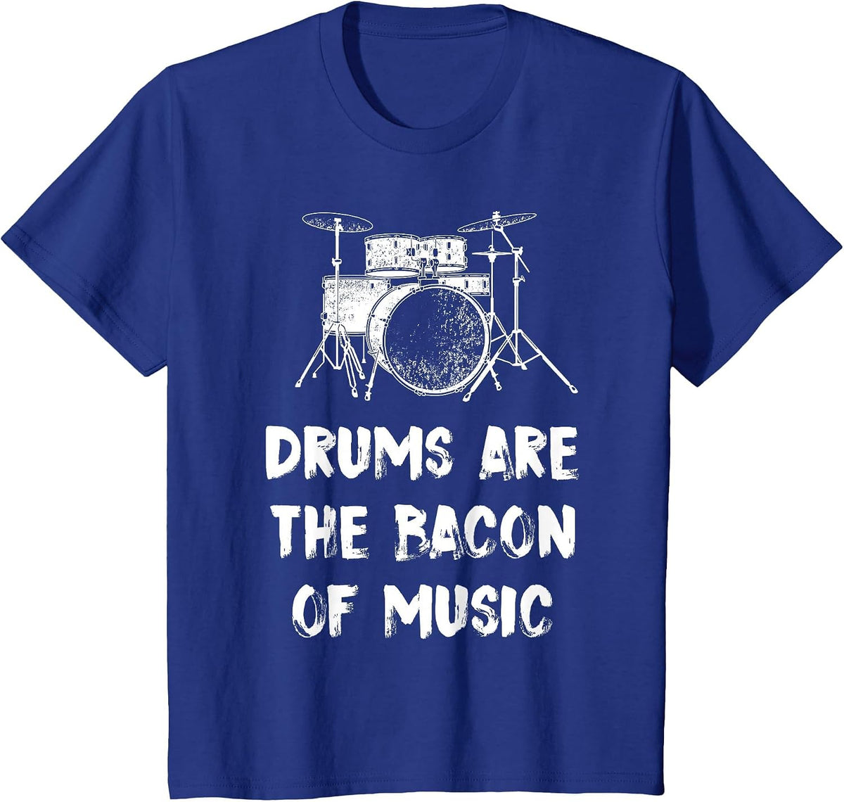 Drums are The Bacon of Music Drummer Funny T-Shirt - Royal Blue