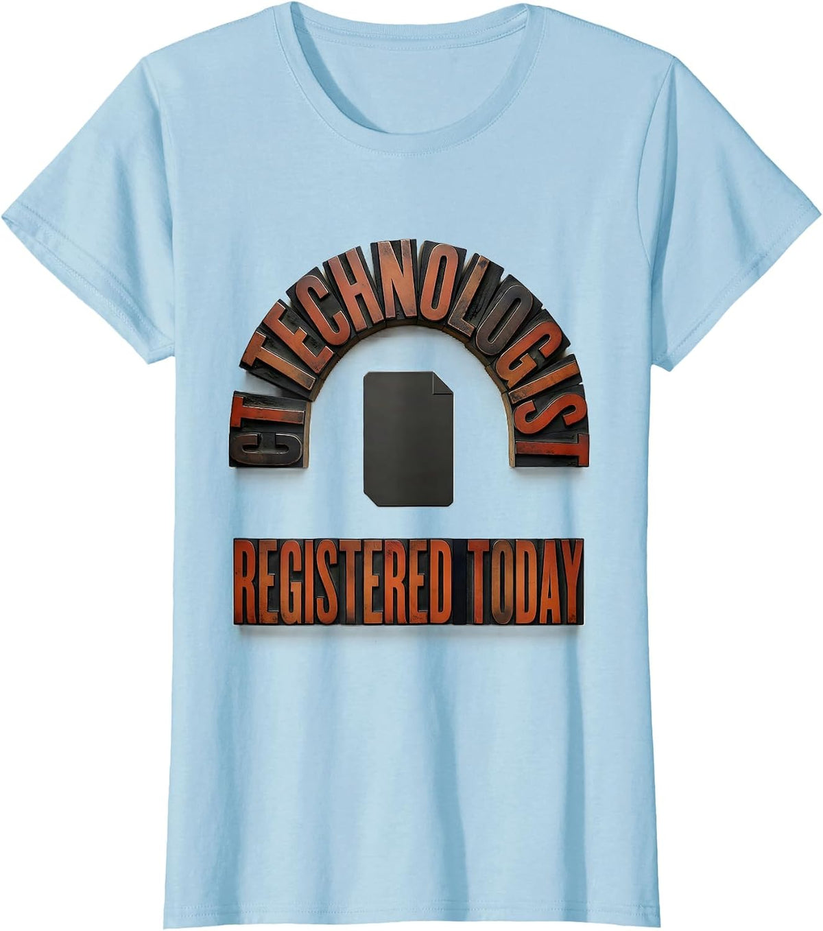 CT Technologist Registered Today Funny Radiology Tech Humor T-Shirt - Baby Blue