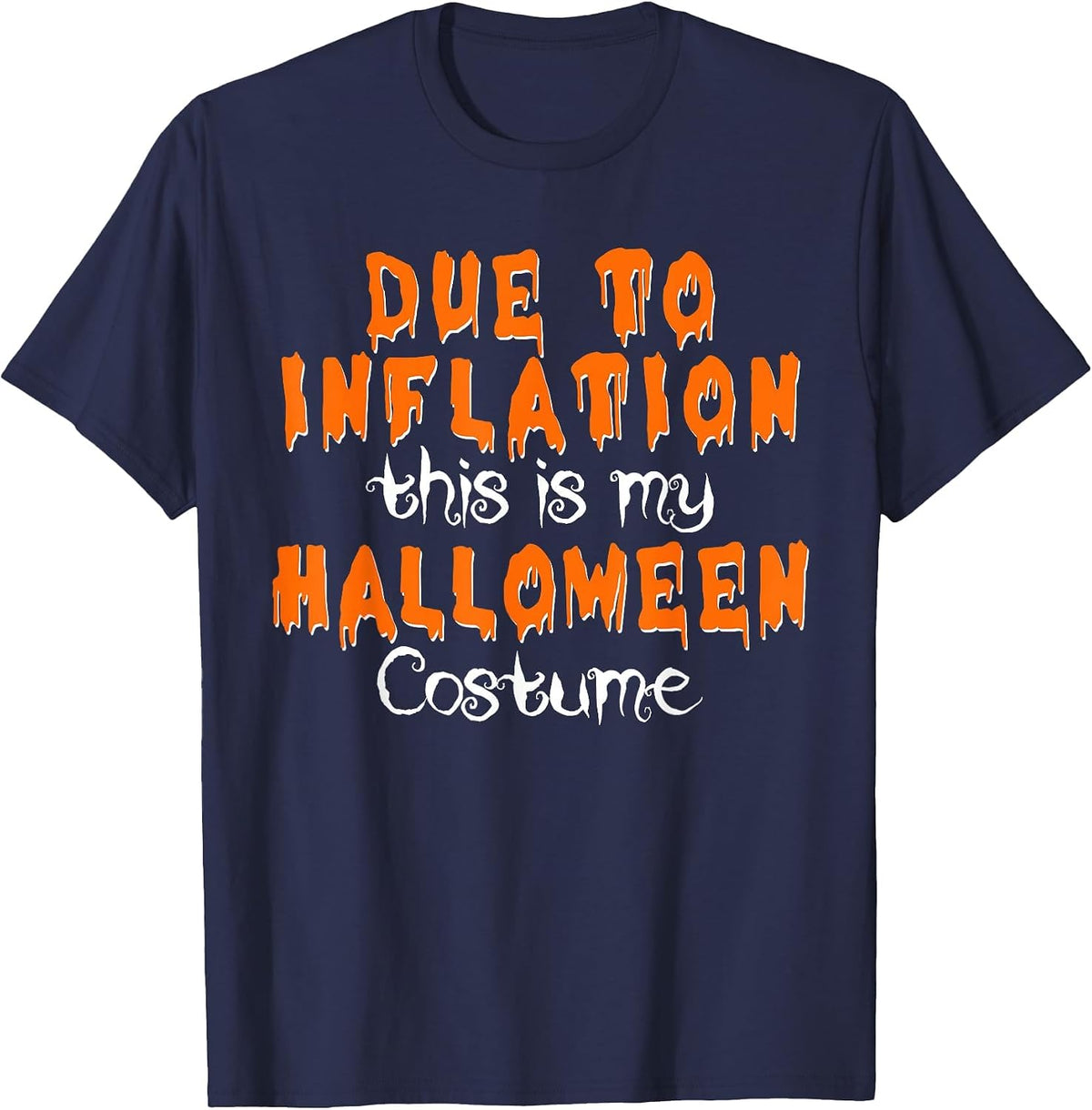 Due to Inflation This is My Halloween Costume T-Shirt - Navy Blue