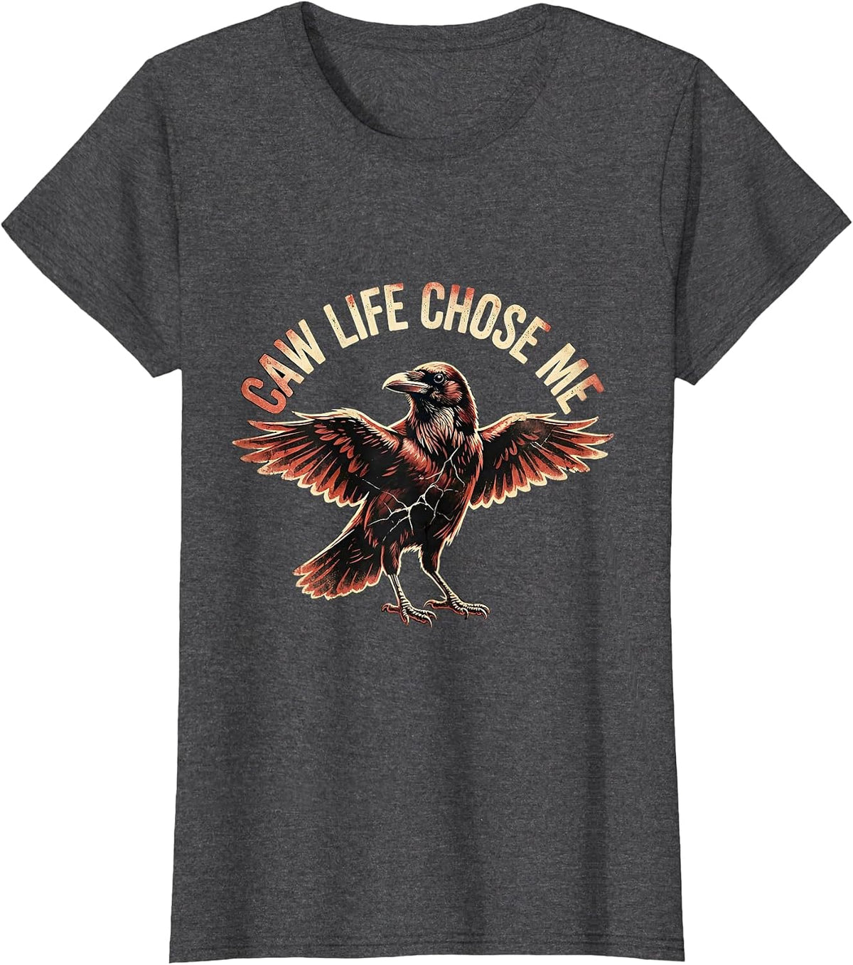 Women's Caw Life Chose Me Funny Crow Design T-Shirt - Dark Heather Grey