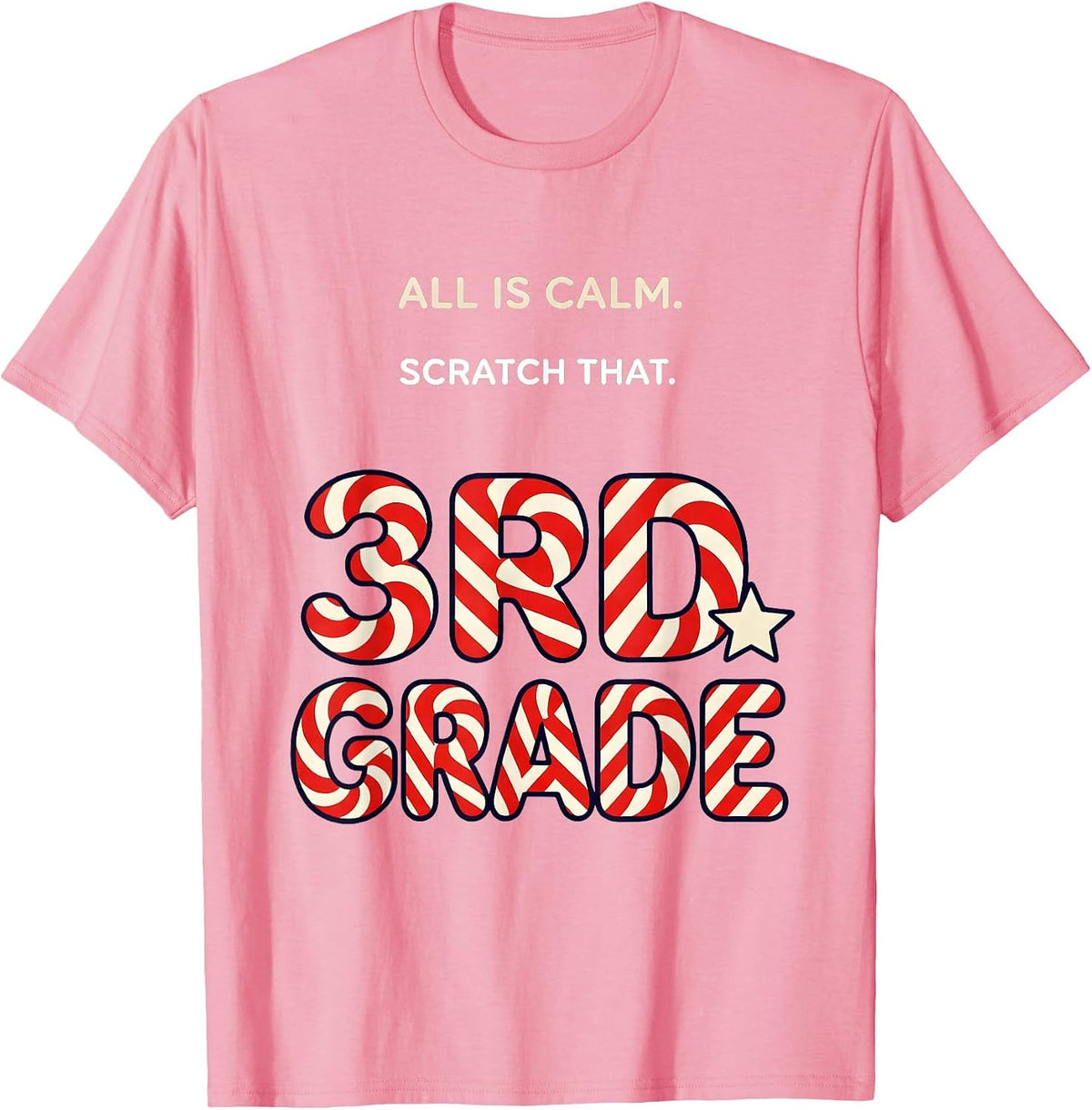 Men's All Is Calm Scratch That 3rd Grade Funny Teacher Christmas T-Shirt - Pink