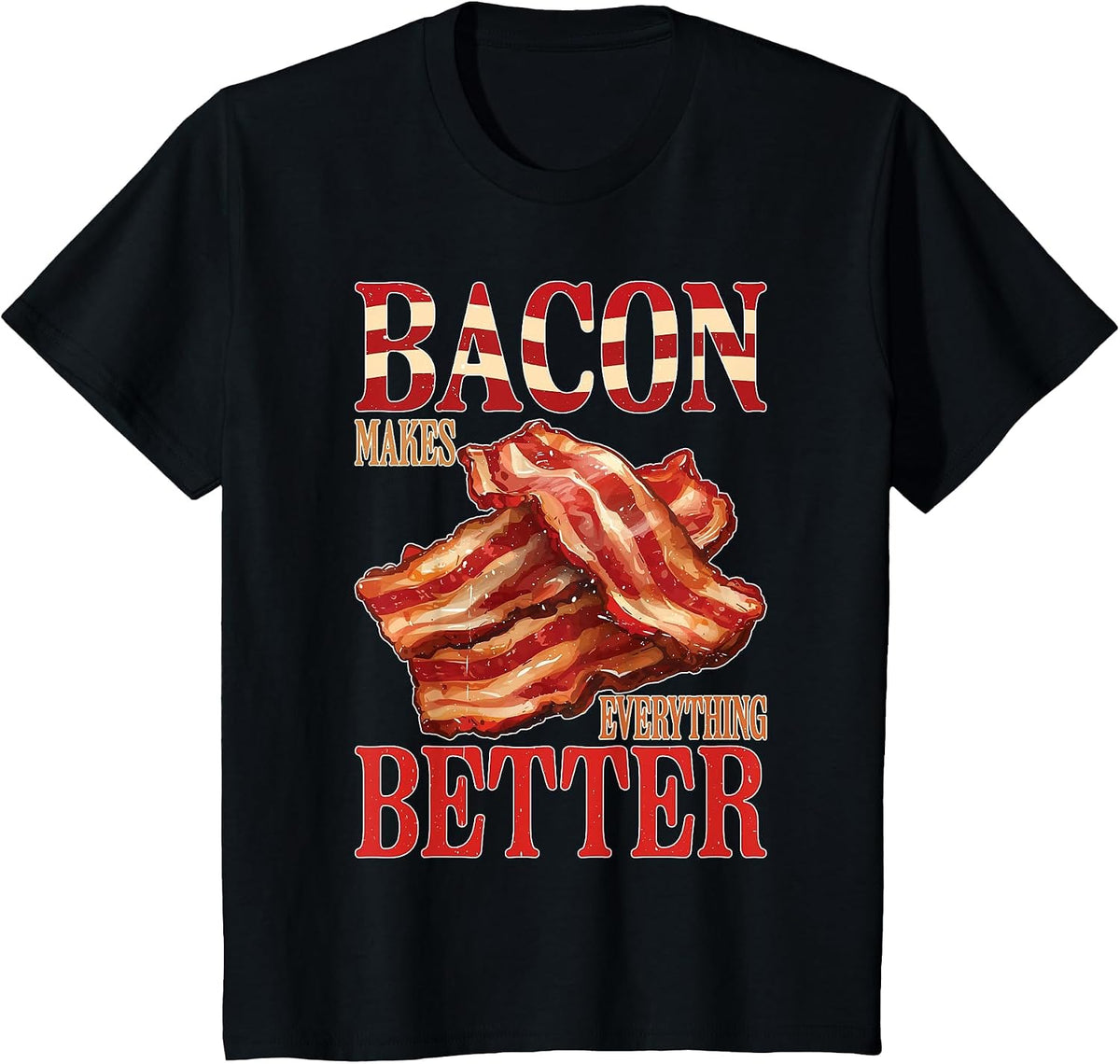 Bacon Makes Everything Better ||- T-Shirt - Black