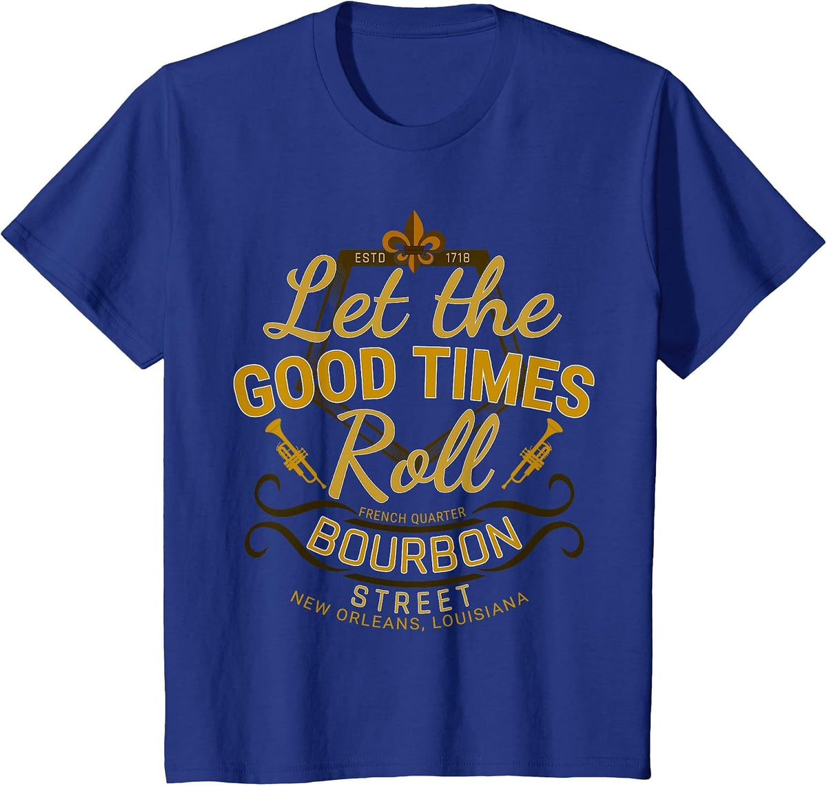Let The Good Times Roll Bourbon Street French Quarter T-Shirt - Royal Blue