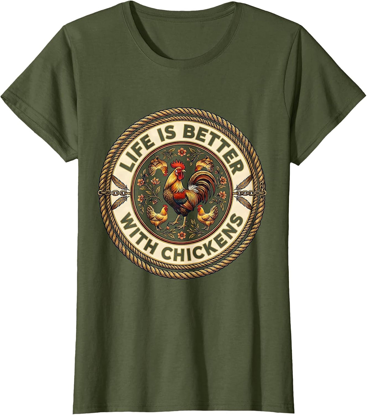 Women's Life Is Better With Chickens Funny Farm Design T-Shirt - Olive Green