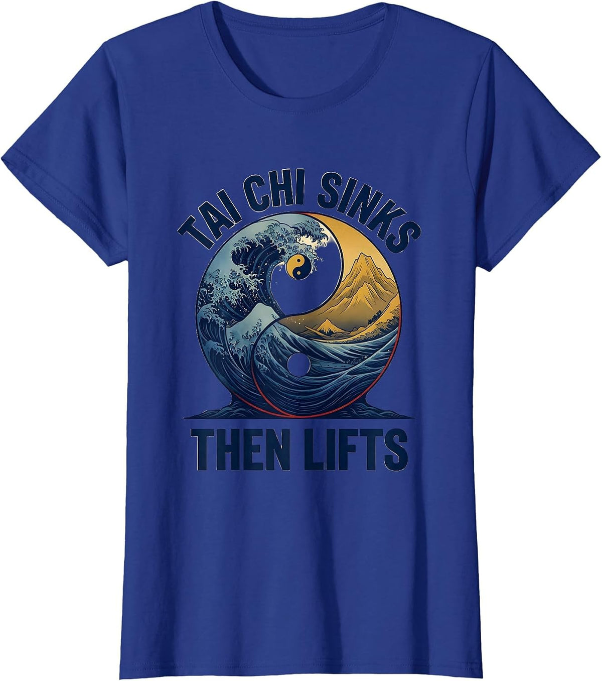 Women's Tai Chi Sinks, Then Lifts Yin Yang Martial Arts Humor T-Shirt - Royal Blue