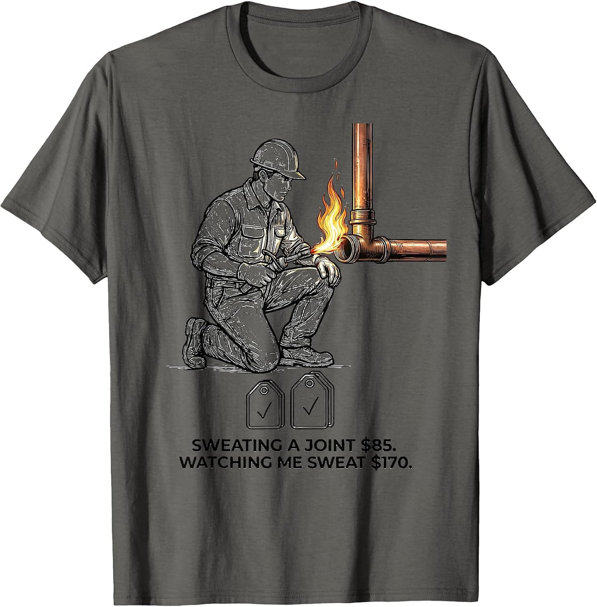 Sweating A Joint $85. Watching Me Sweat $170. Funny Plumber T-Shirt - Asphalt Grey