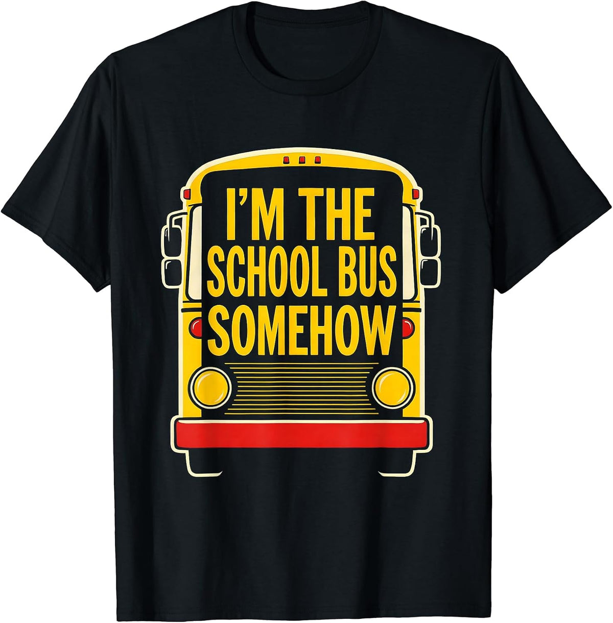 Men's I'm The School Bus Somehow Funny School Bus Driver Halloween T-Shirt - Black
