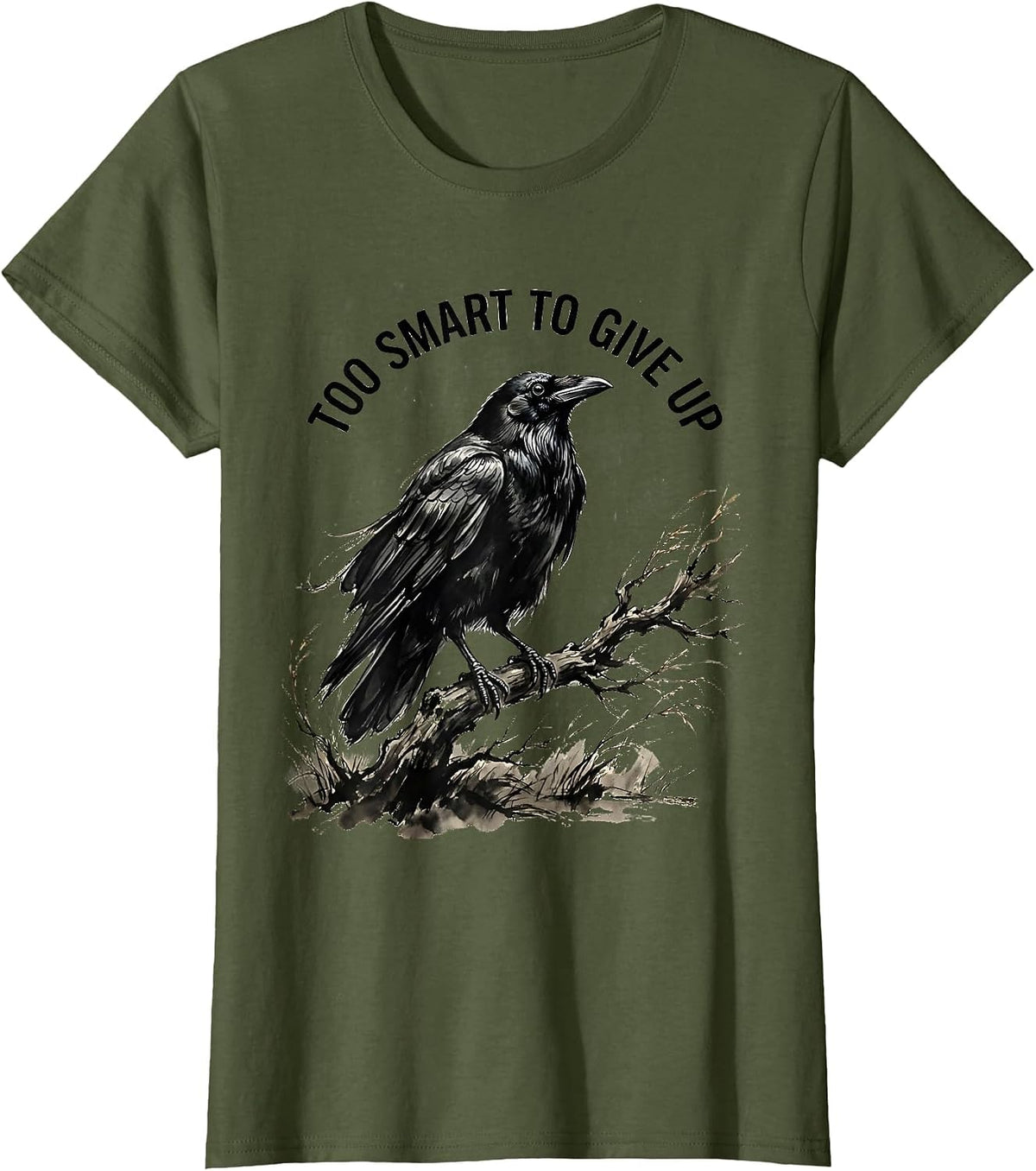 Women's Too Smart To Give Up Bold Crow Graphic Design T-Shirt - Olive Green