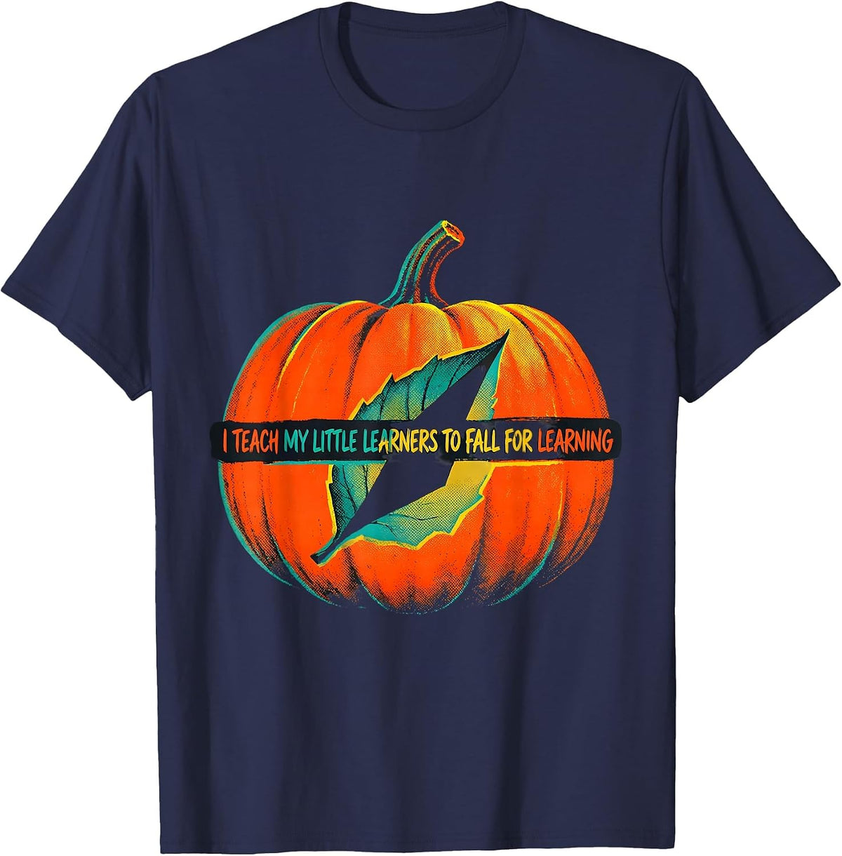 Men's I Teach My Little Learners To Fall For Learning Teacher T-Shirt - Navy Blue