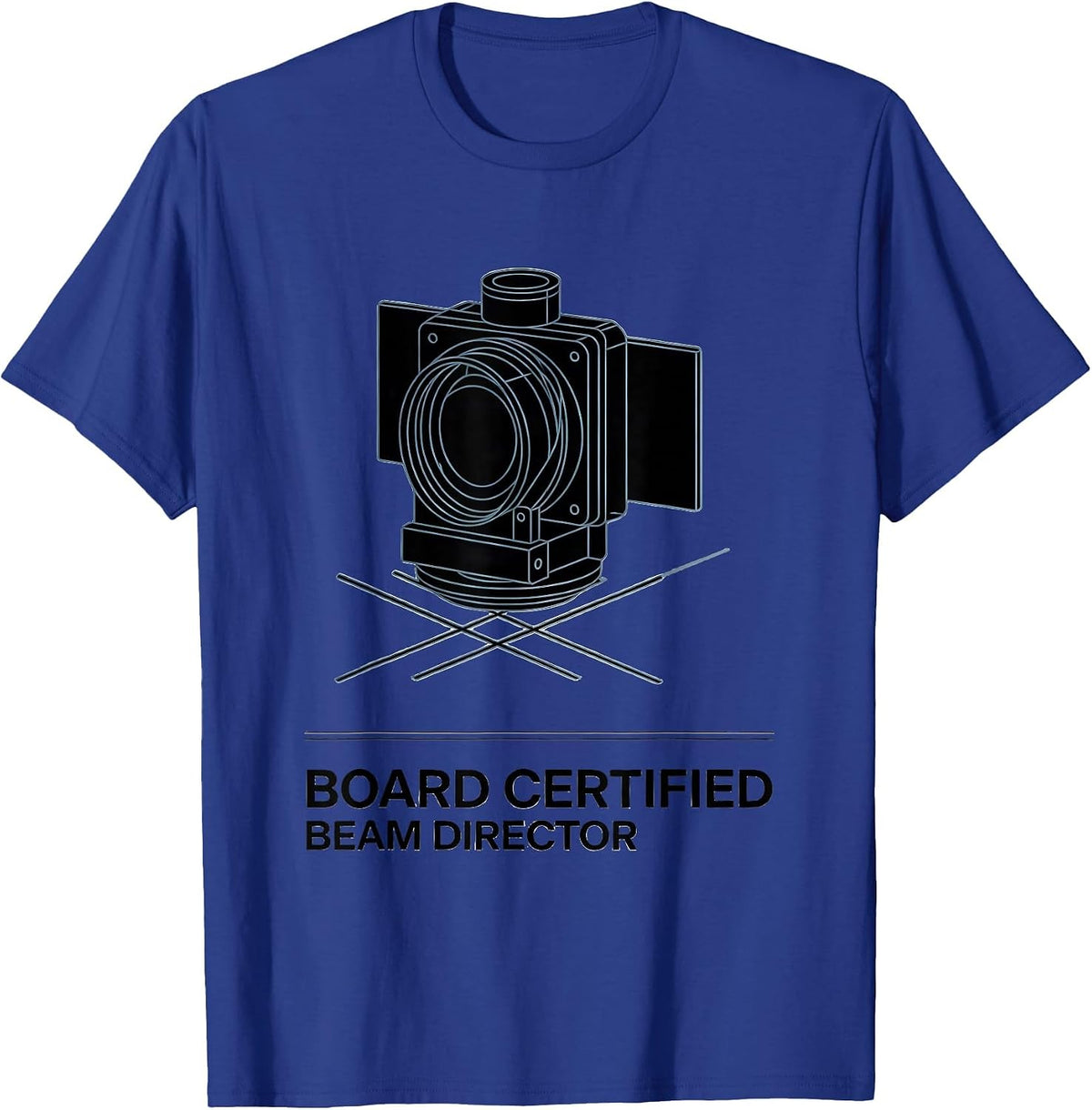 Board Certified Beam Director Funny Rad Tech X-Ray Tech T-Shirt - Royal Blue