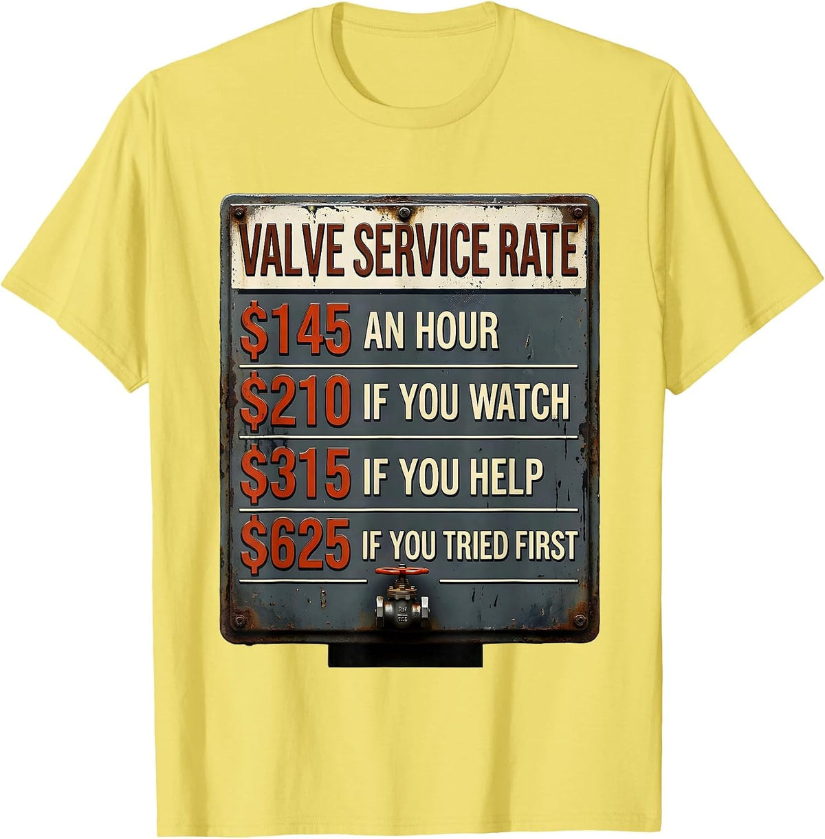 Men's Valve Service Rate Funny Plumber Hourly Rate Humor T-Shirt - Lemon Yellow