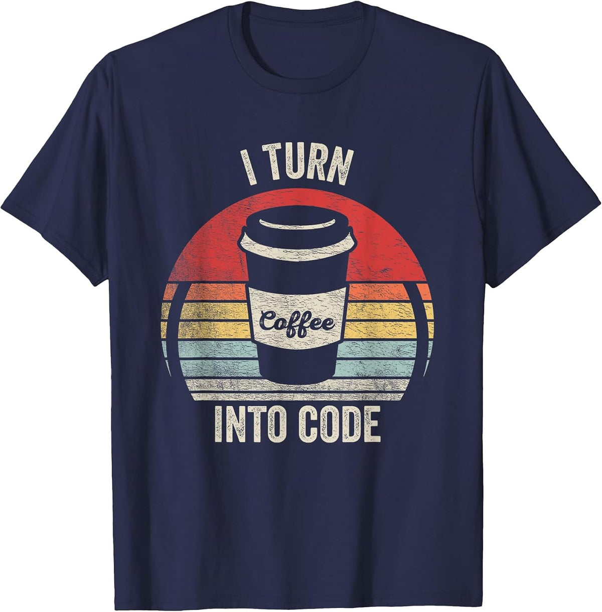 Retro Funny Developer Coding Shirt I Turn Coffee Into Code T-Shirt - Navy Blue