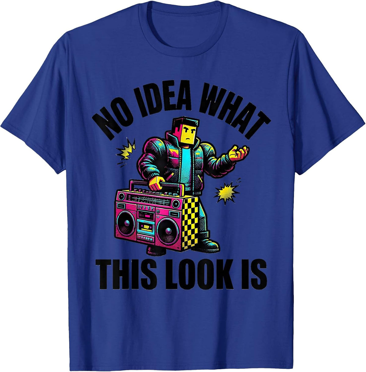 No Idea What This Look Is Pop Art 80s 90s Party Costume T-Shirt - Royal Blue