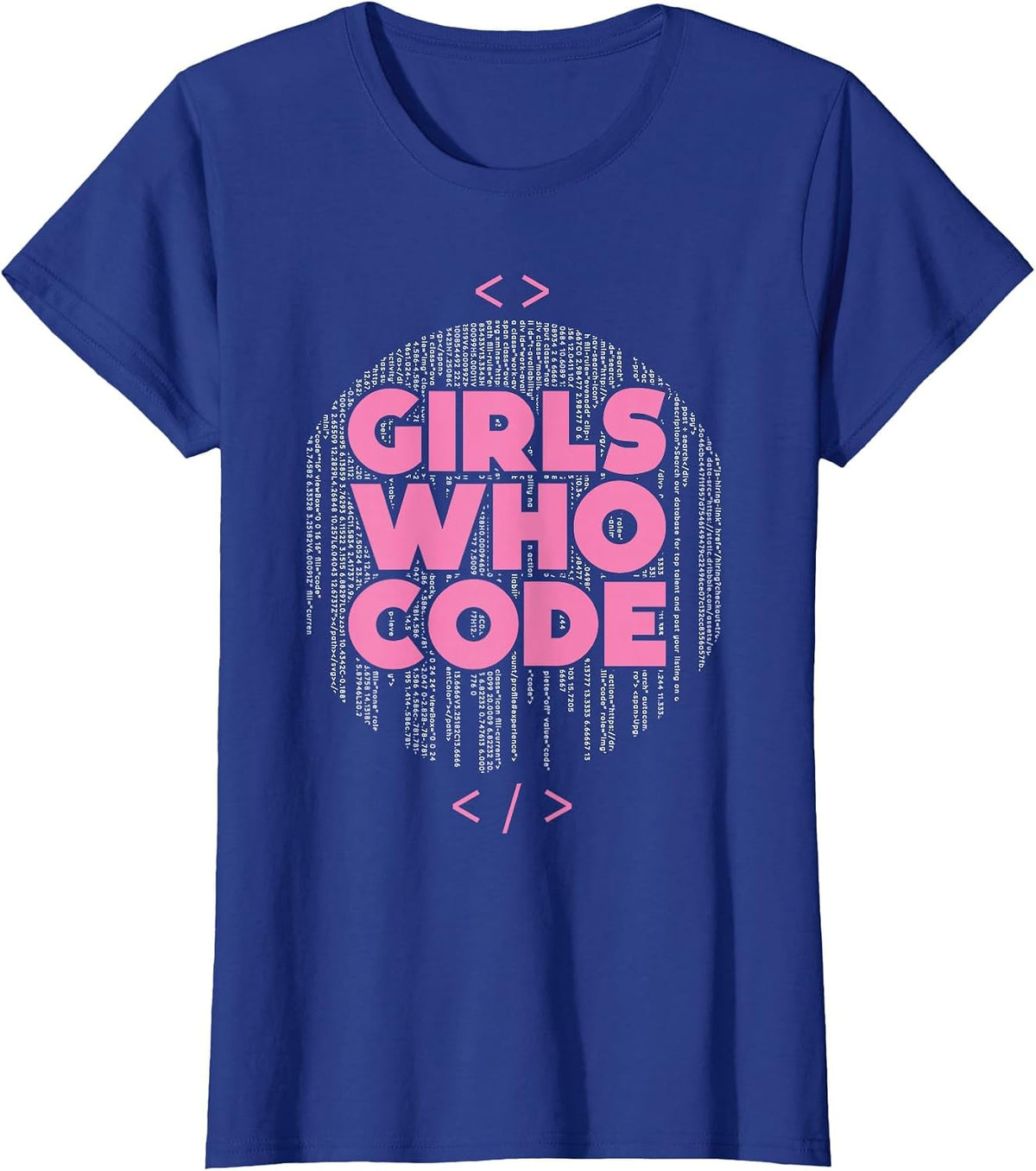 Girls Who Code - Funny Professional Programmer Coding Lover T-Shirt - Royal Blue