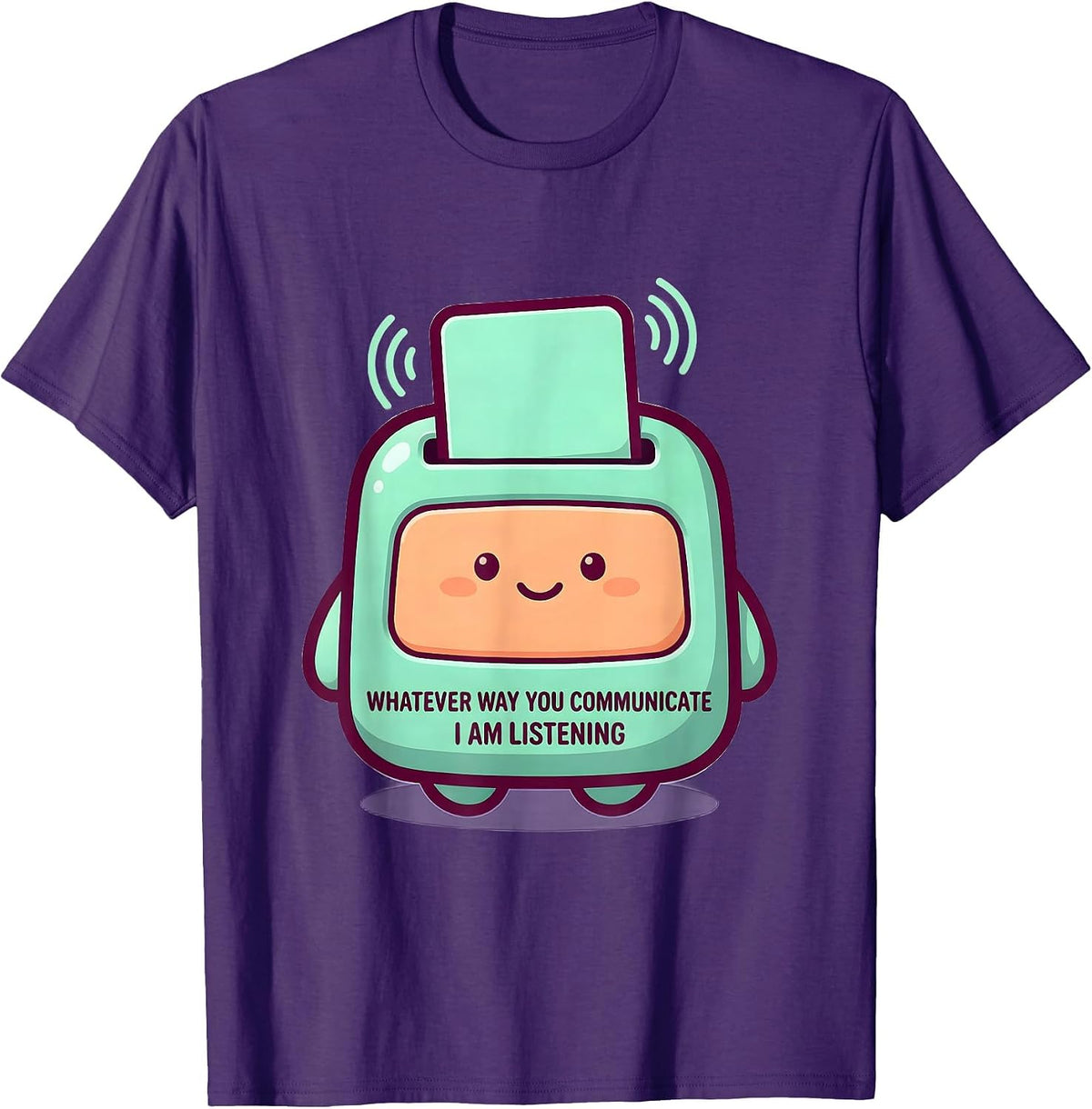 Whatever Way You Communicate, I Am Listening Cute T-Shirt - Purple