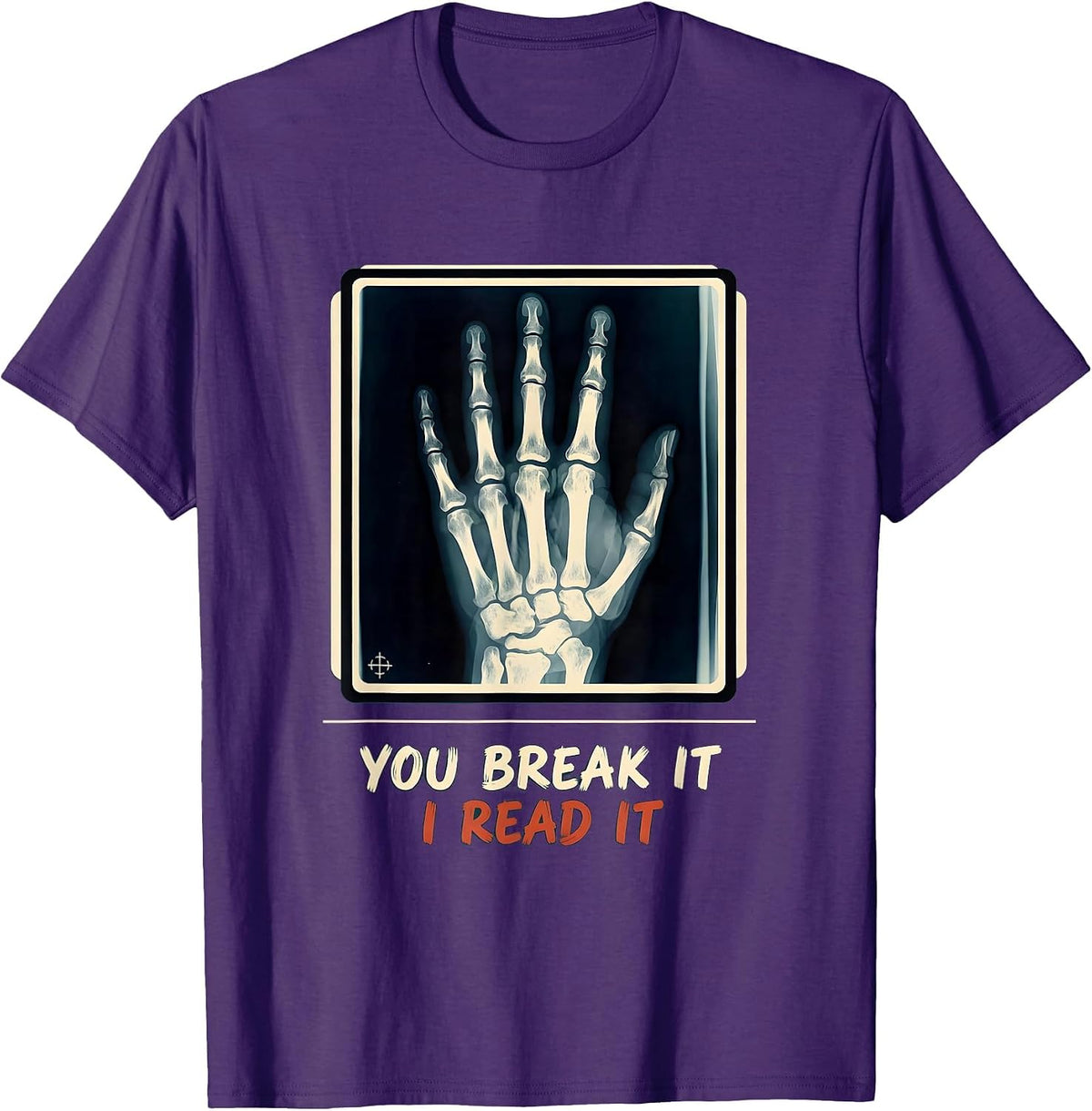 You Break It, I Read It Funny Radiology Rad Tech X-Ray T-Shirt - Purple