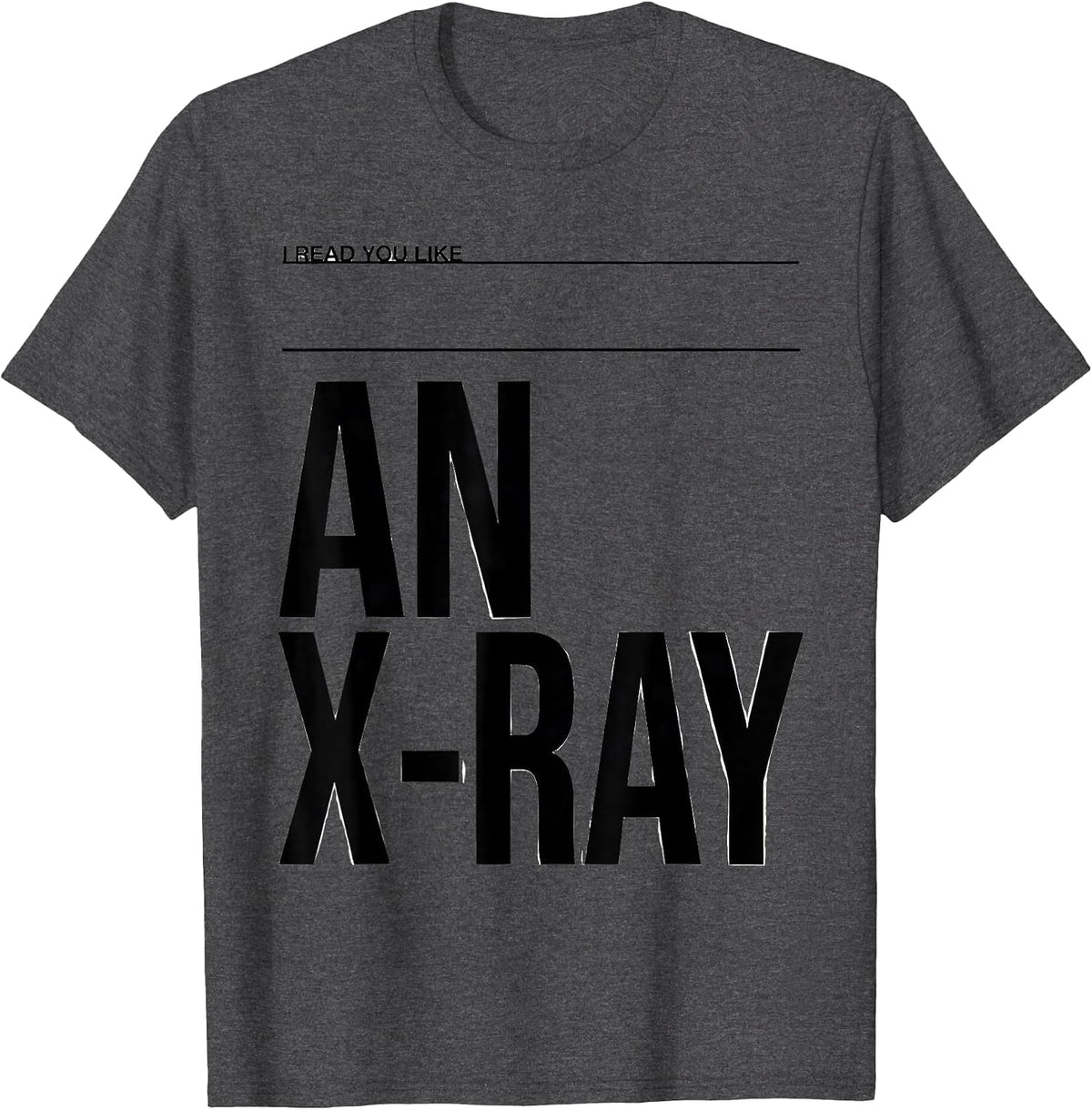 Men's I Read You Like An X-Ray Funny Radiology Tech X-Ray T-Shirt - Dark Heather Grey