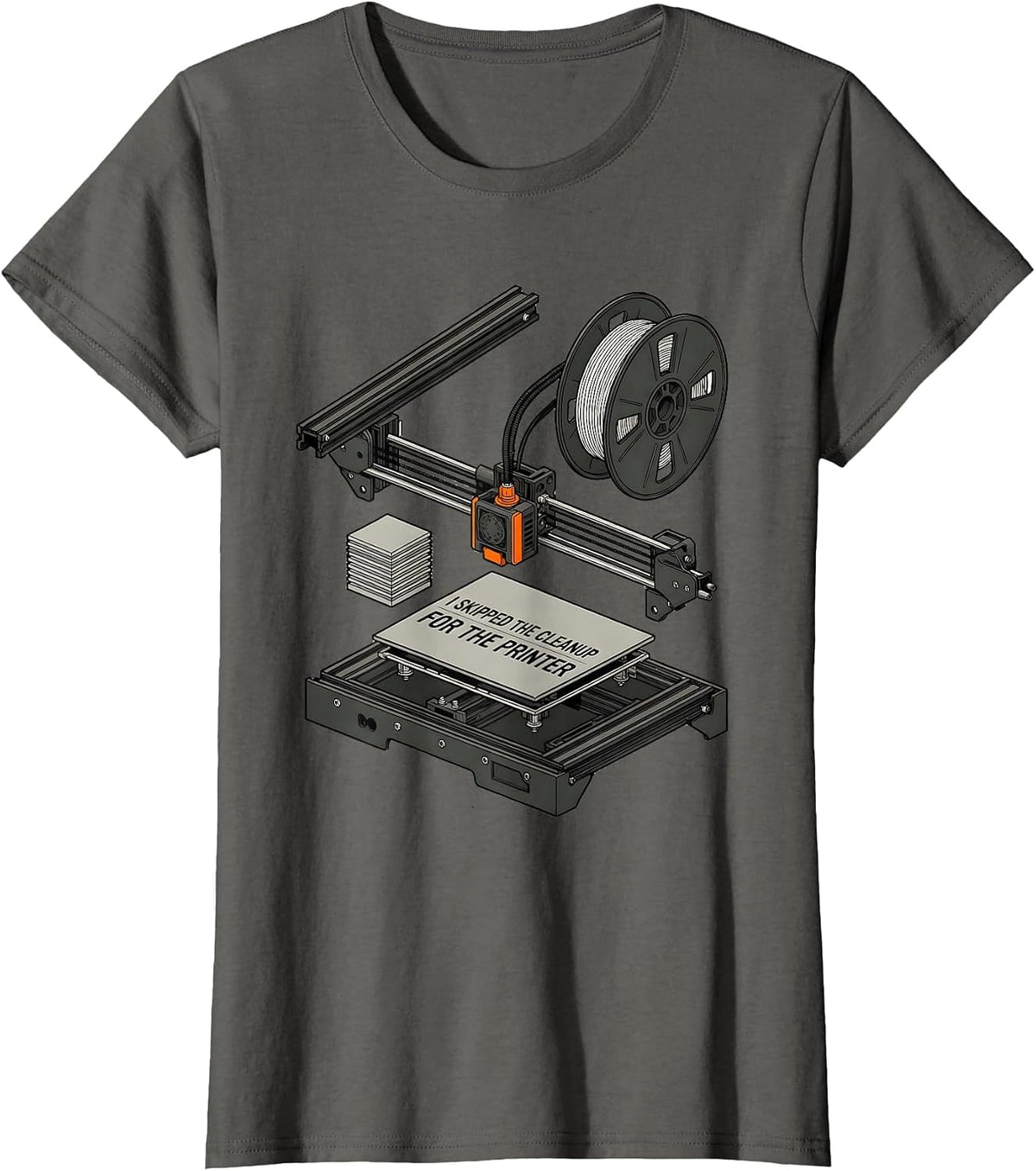 Women's I Skipped The Cleanup For The Printer Funny 3D Printing Geek T-Shirt - Asphalt Grey