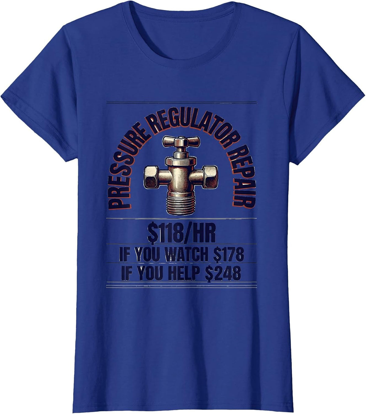 Women's Pressure Regulator Repair Funny Plumber Gift T-Shirt - Royal Blue