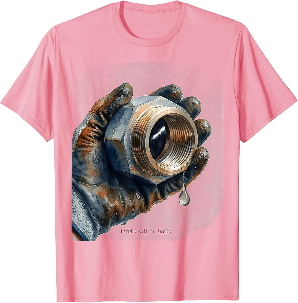 Men's I Work With My Union Funny Plumber Pipefitter Steamfitter T-Shirt - Pink