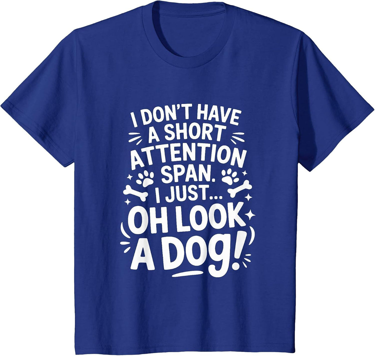 I Don’t Have A Short Attention Span, Dog Lover ADHD T-Shirt - Royal Blue