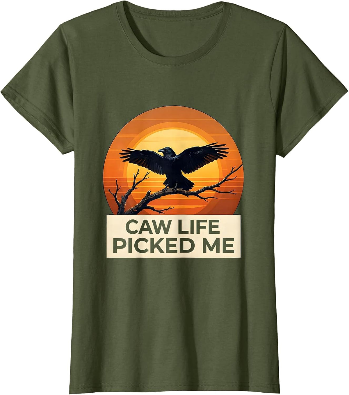 Women's CAW Life Picked Me Crow Design T-Shirt - Olive Green