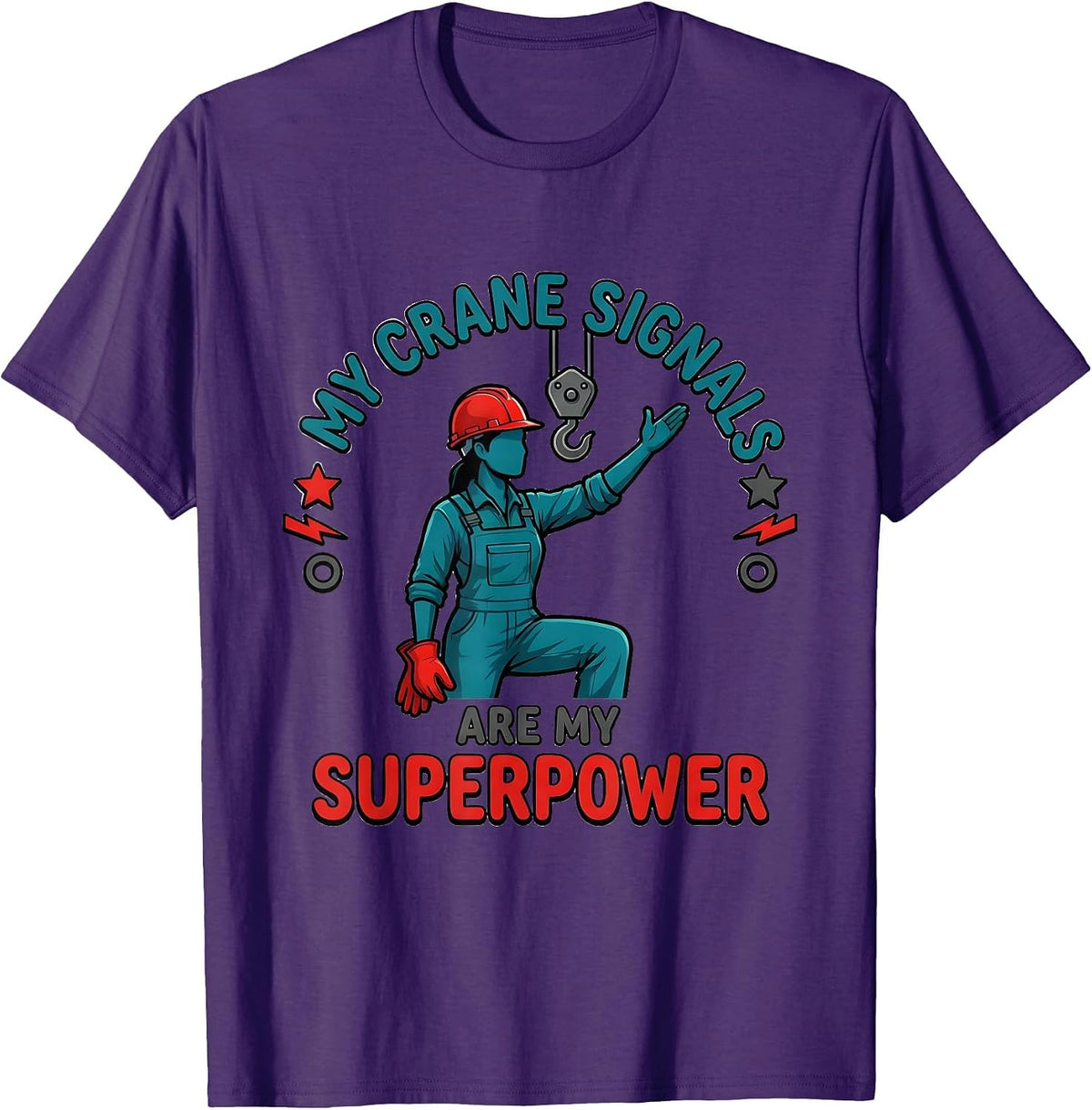 Men's MY CRANE SIGNALS ARE MY SUPERPOWER Cartoon Crane Operator T-Shirt - Purple