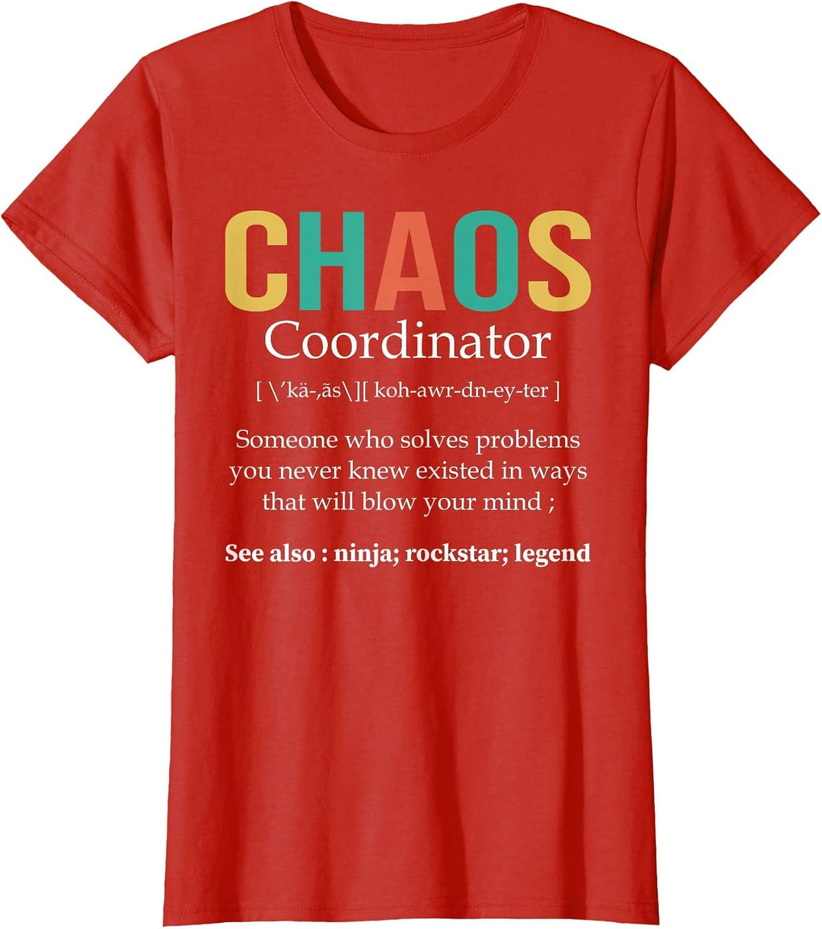 Chaos Coordinator Teacher Coworker Boss Appreciation Funny T-Shirt - Red