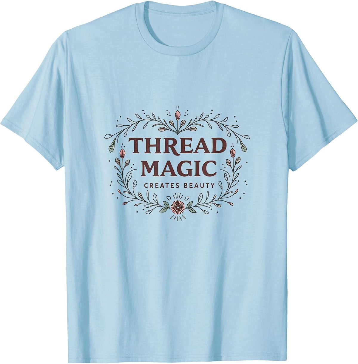 Thread Magic Creates Beauty Embroidery Design T-Shirt, Men, Baby Blue, Medium - As Pictured